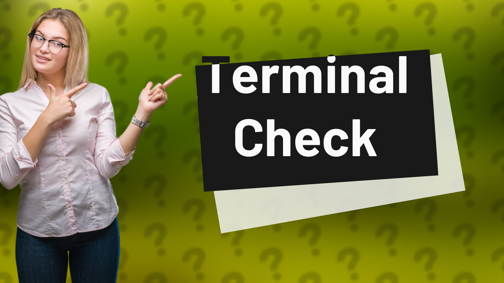 Terminal Check