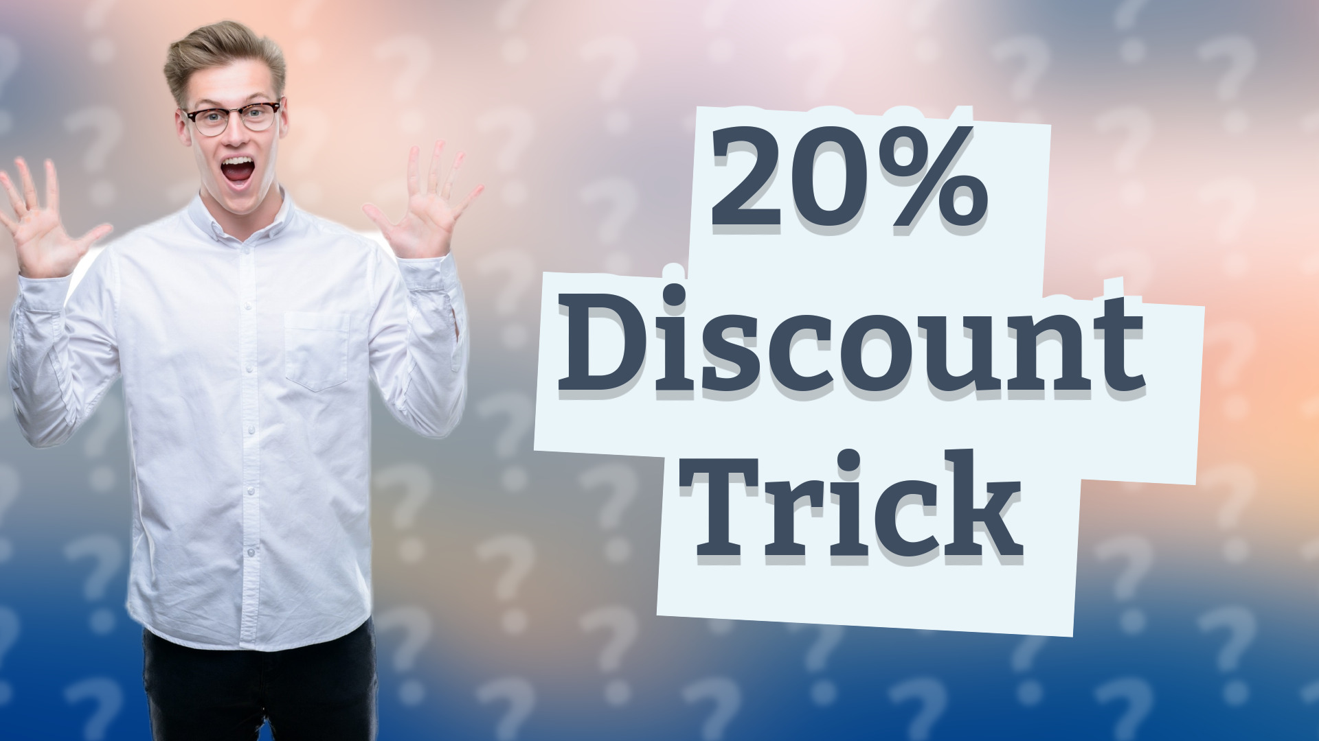 20% Discount Trick