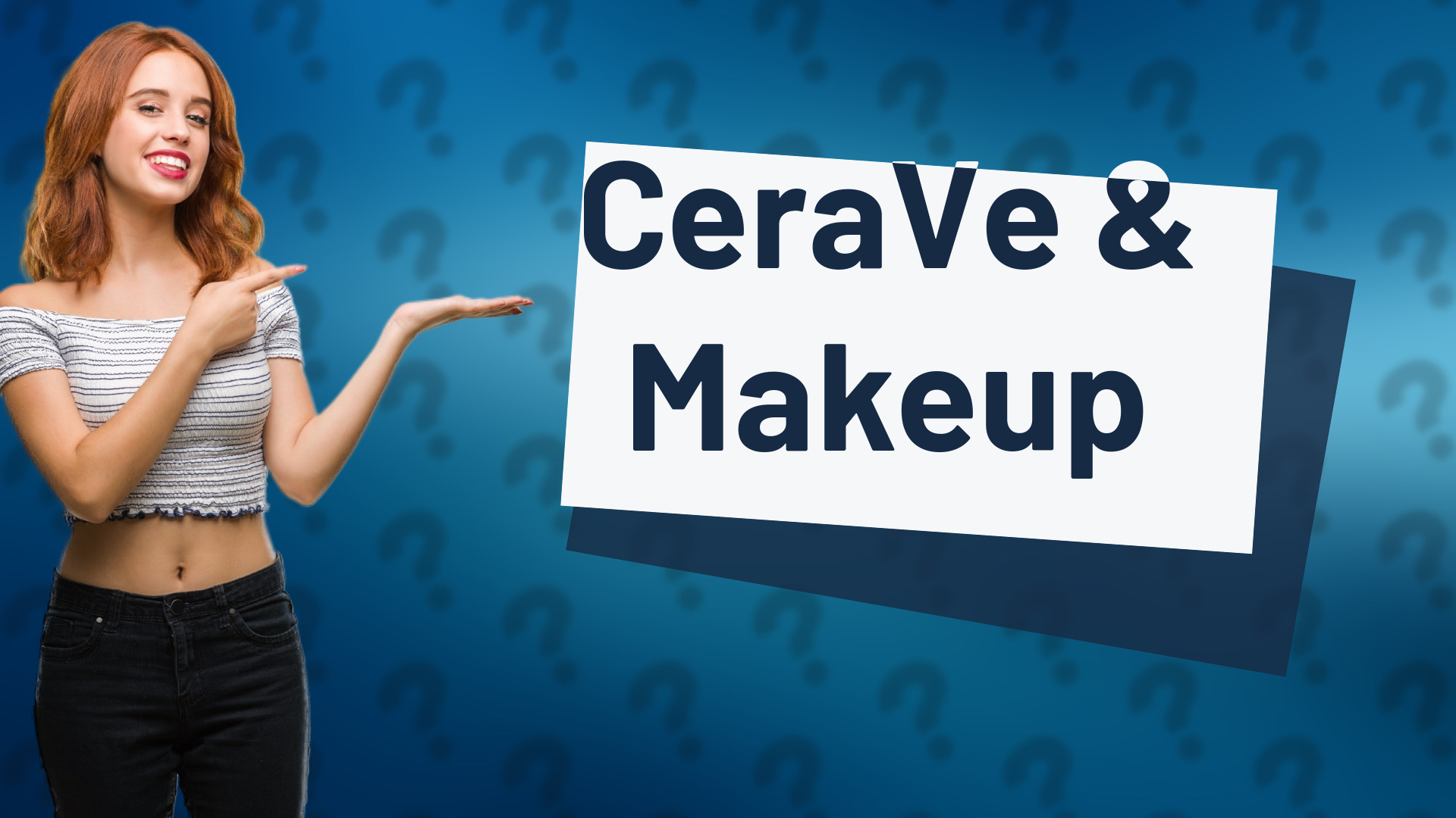 CeraVe & Makeup