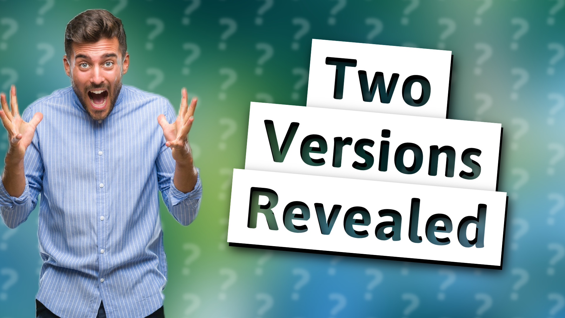 Two Versions Revealed