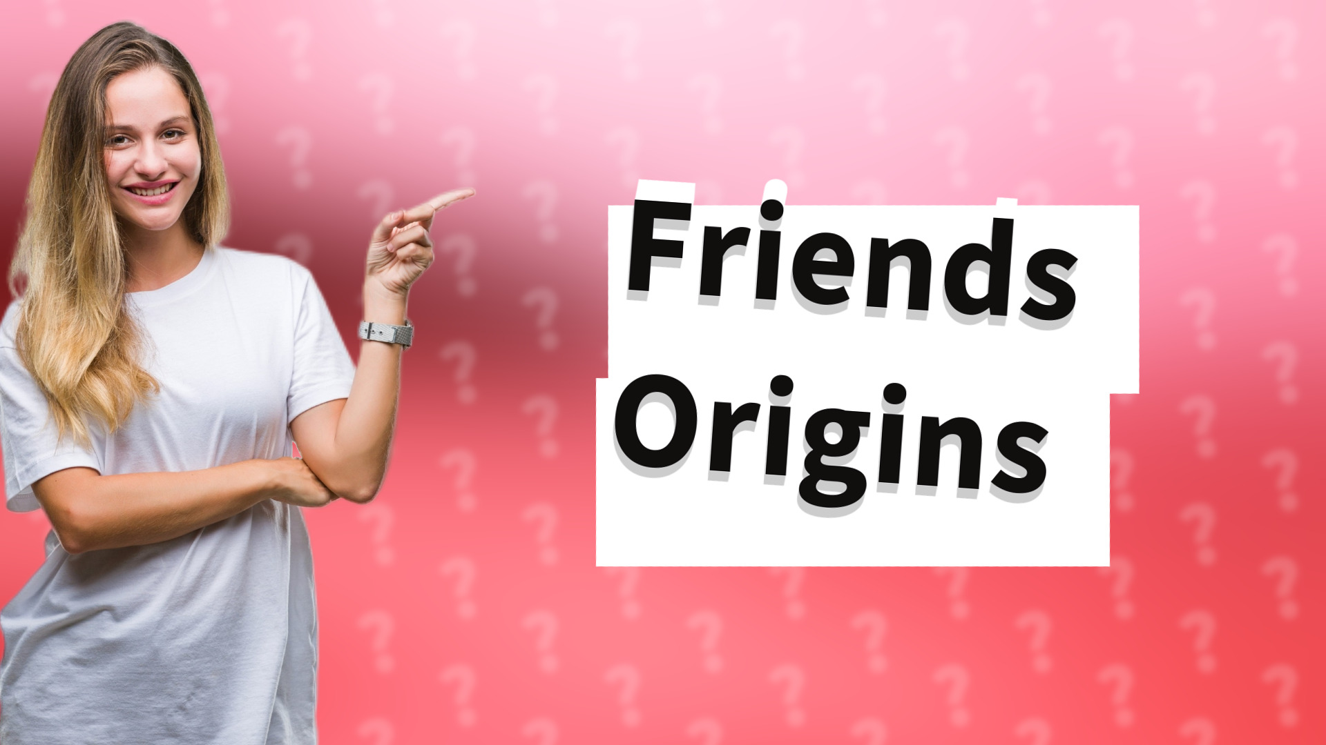Friends Origins