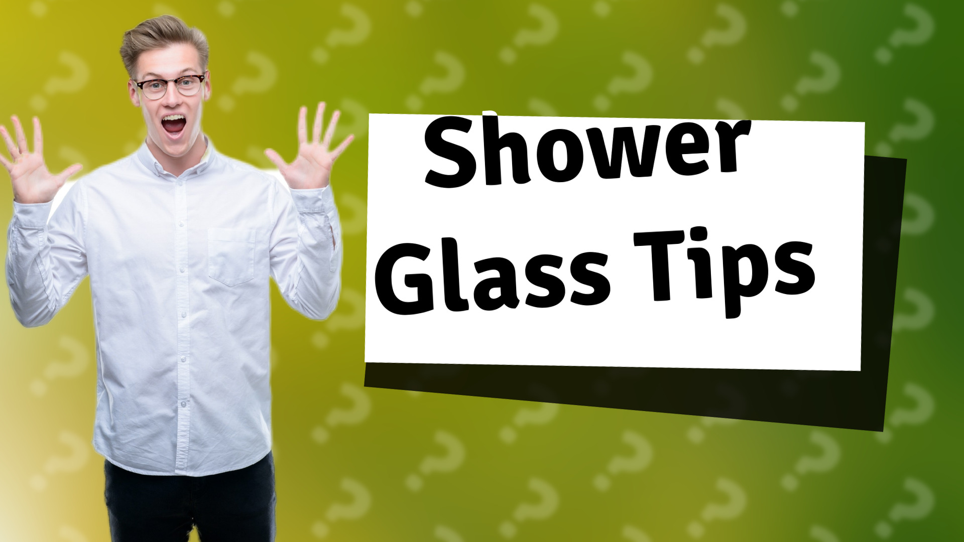 Shower Glass Tips