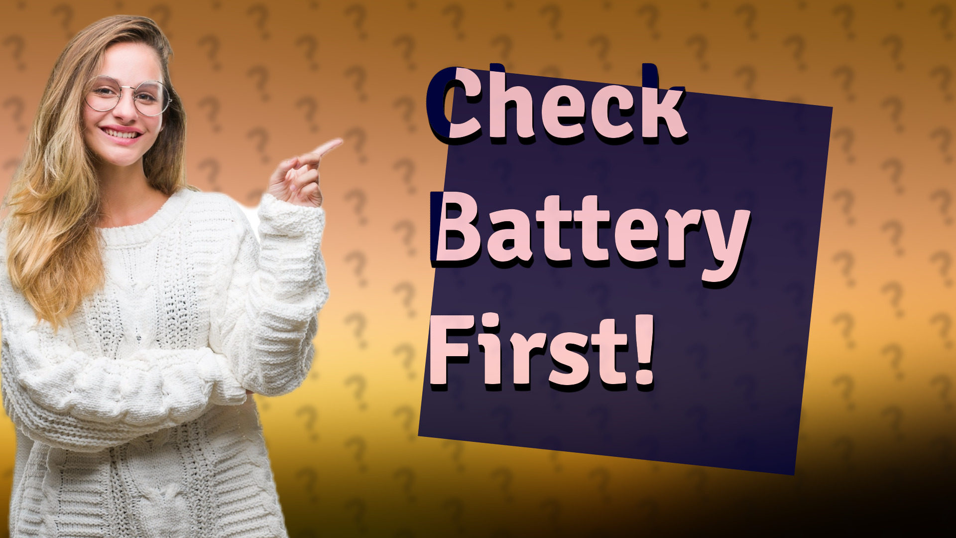 Check Battery First!