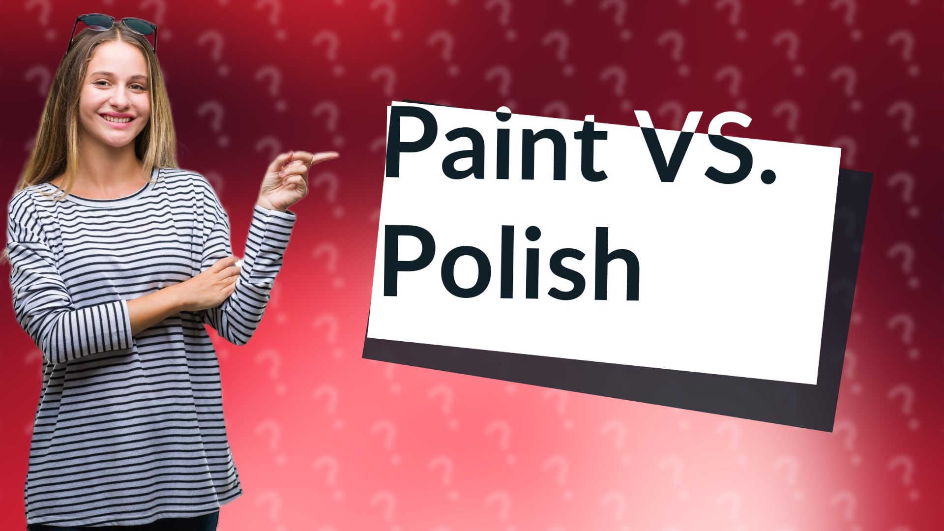 Paint VS. Polish