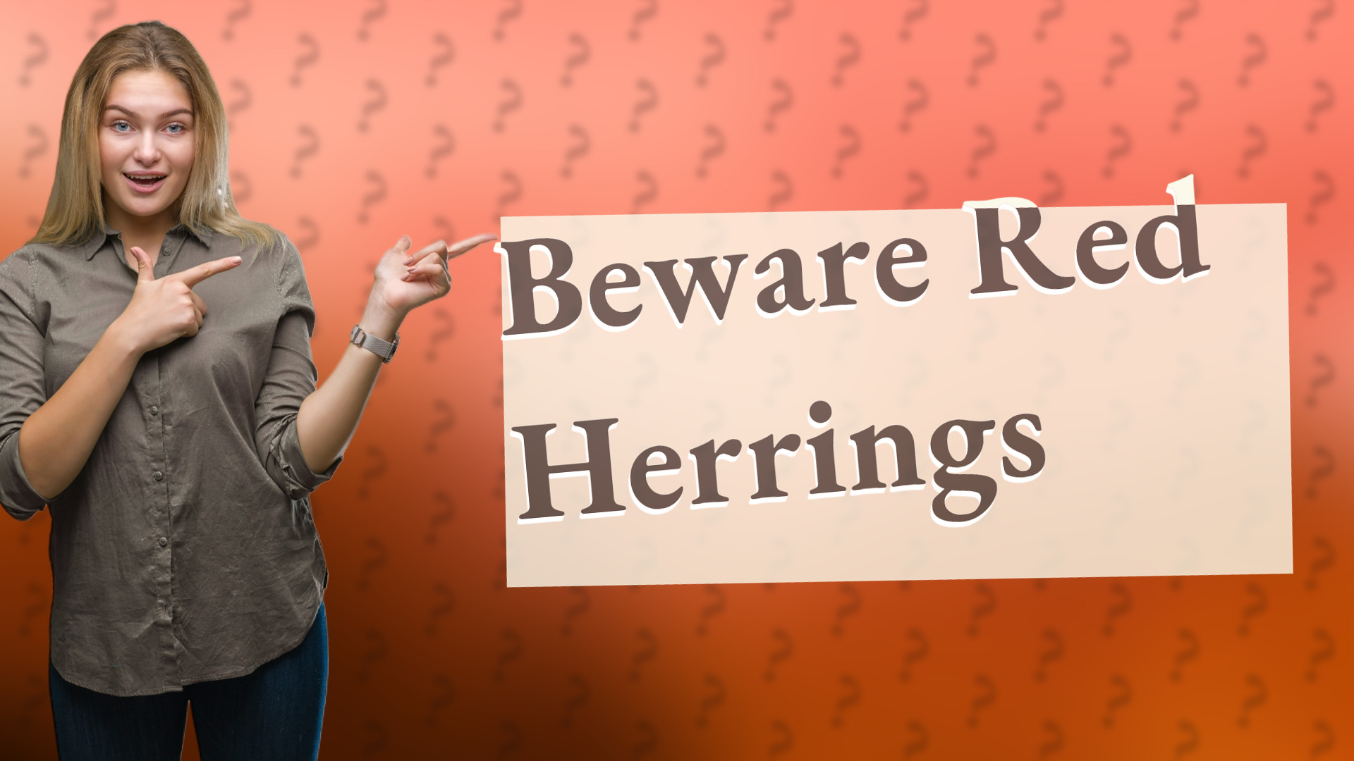 Beware Red Herrings