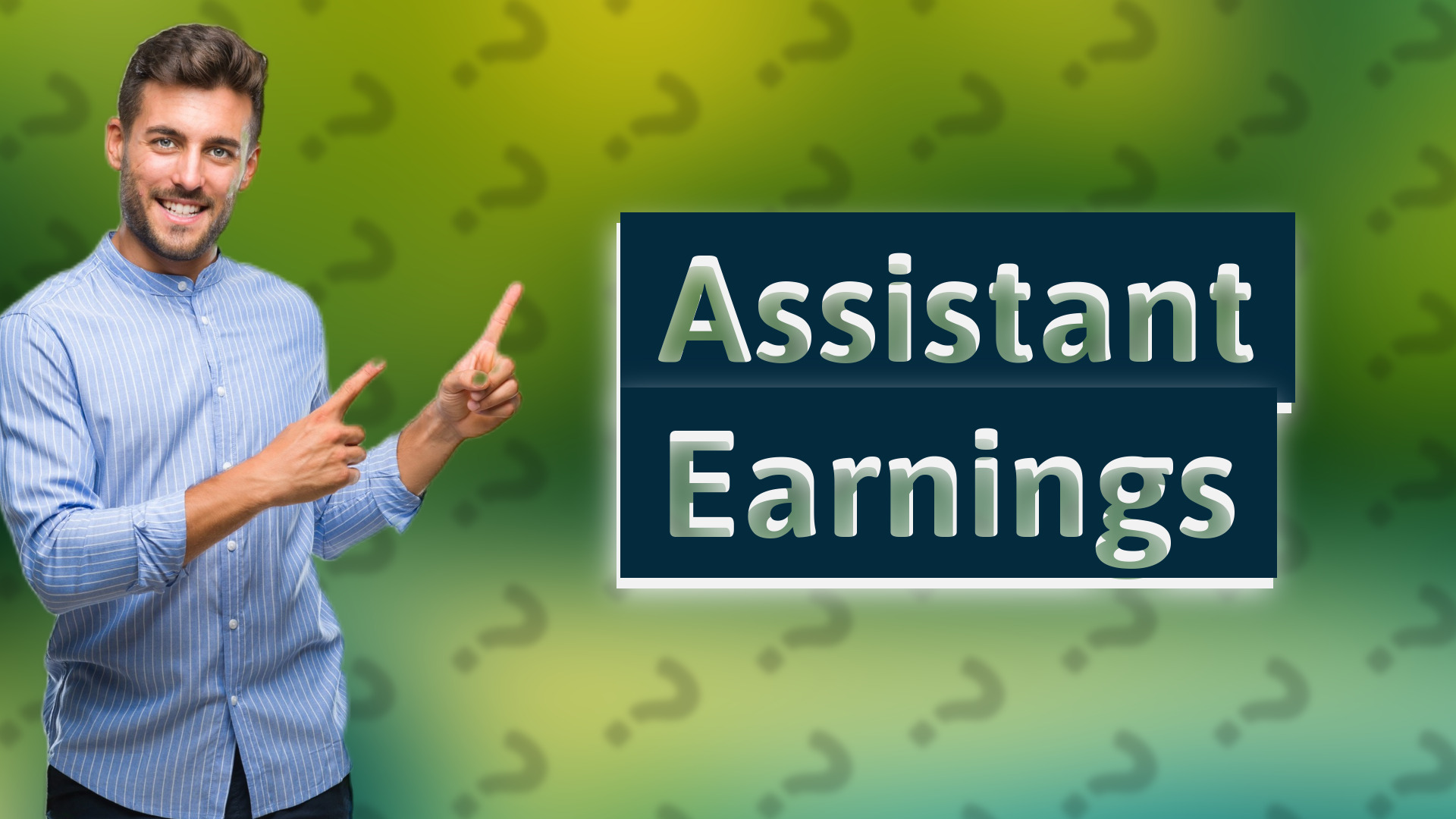 Assistant Earnings