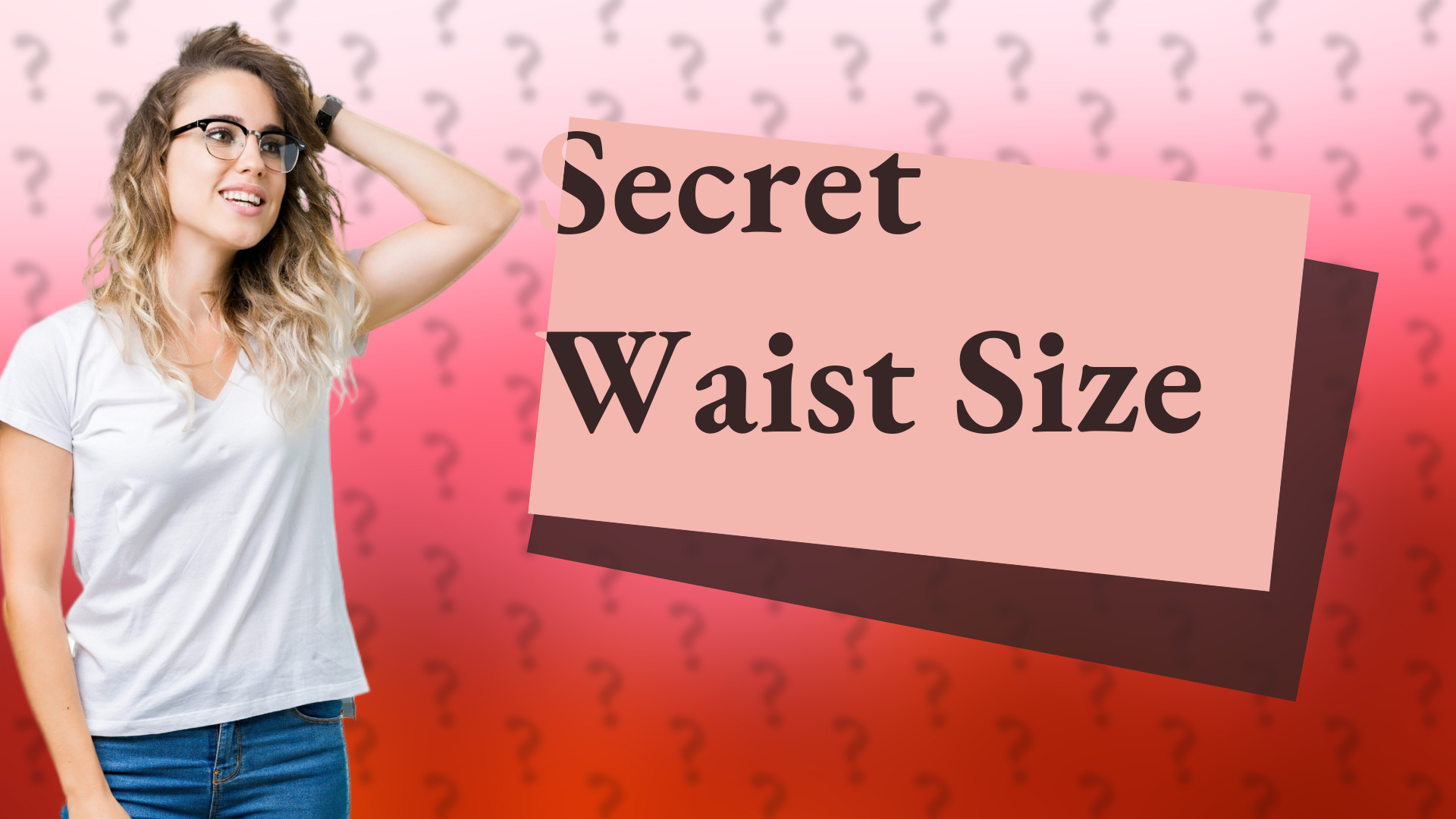 Secret Waist Size