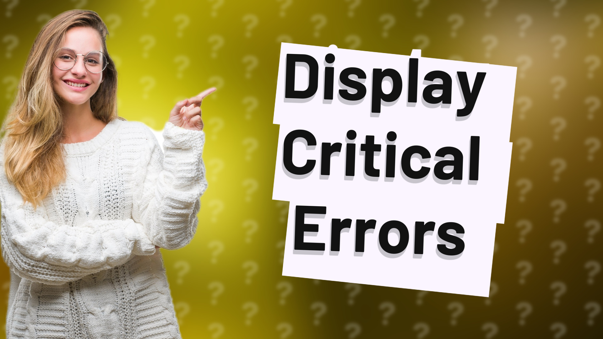 Display Critical Errors