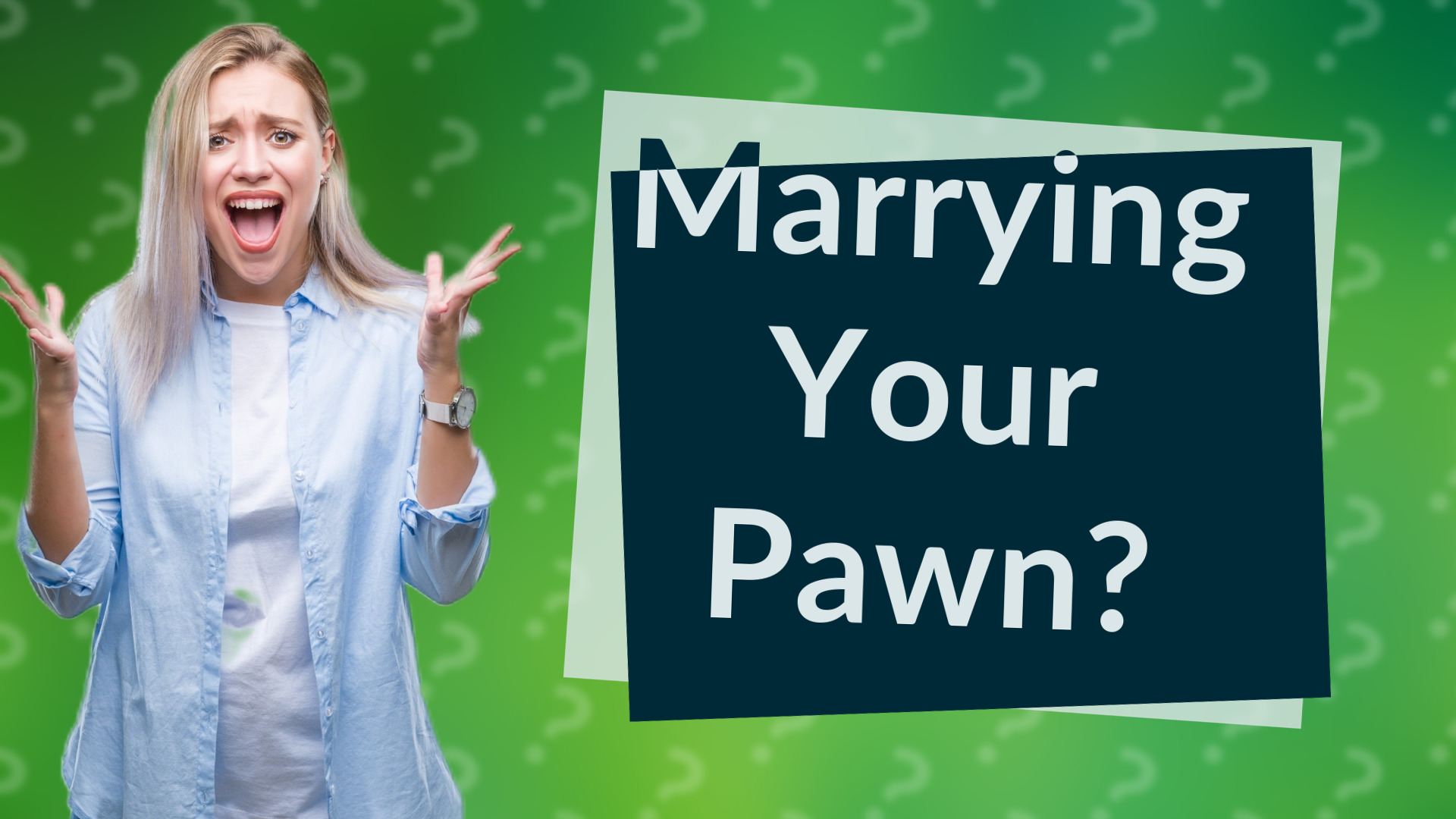 Marrying Your Pawn?