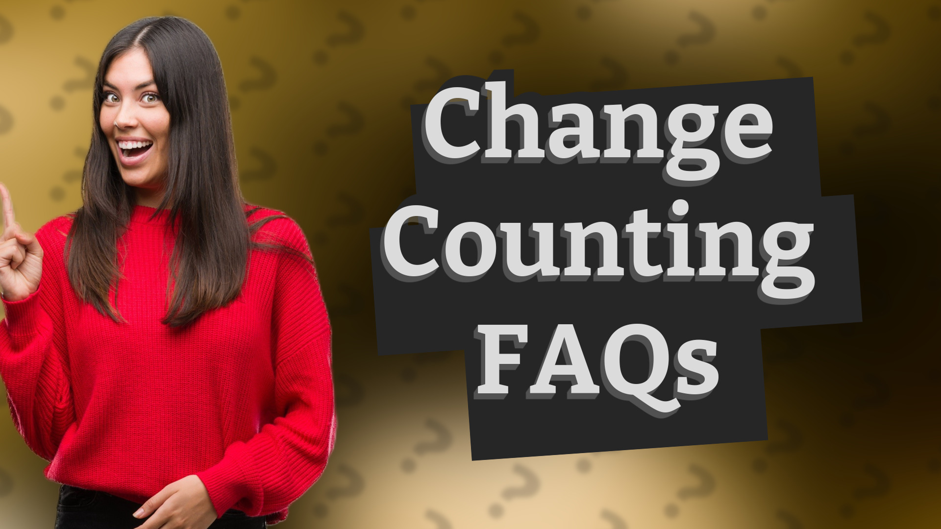 Change Counting FAQs