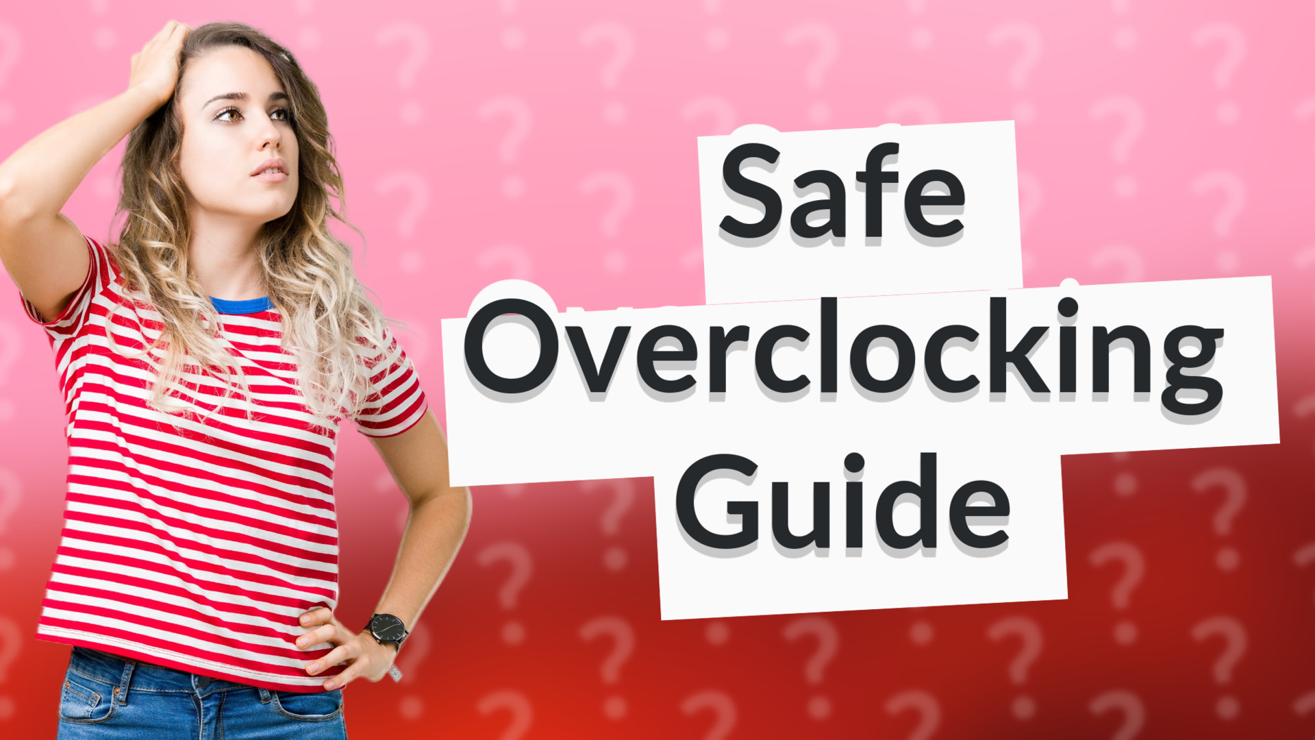 Safe Overclocking Guide