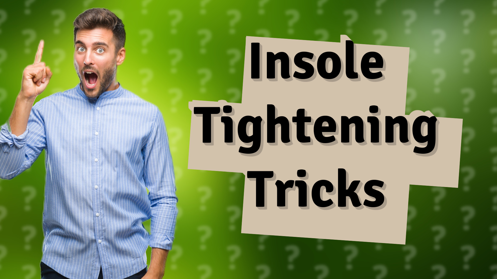 Insole Tightening Tricks