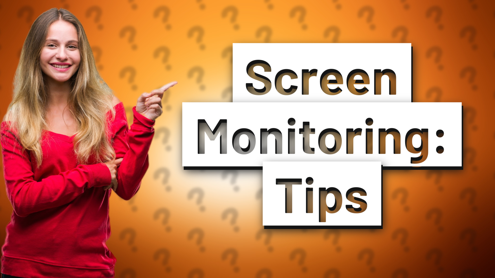 Screen Monitoring: Tips
