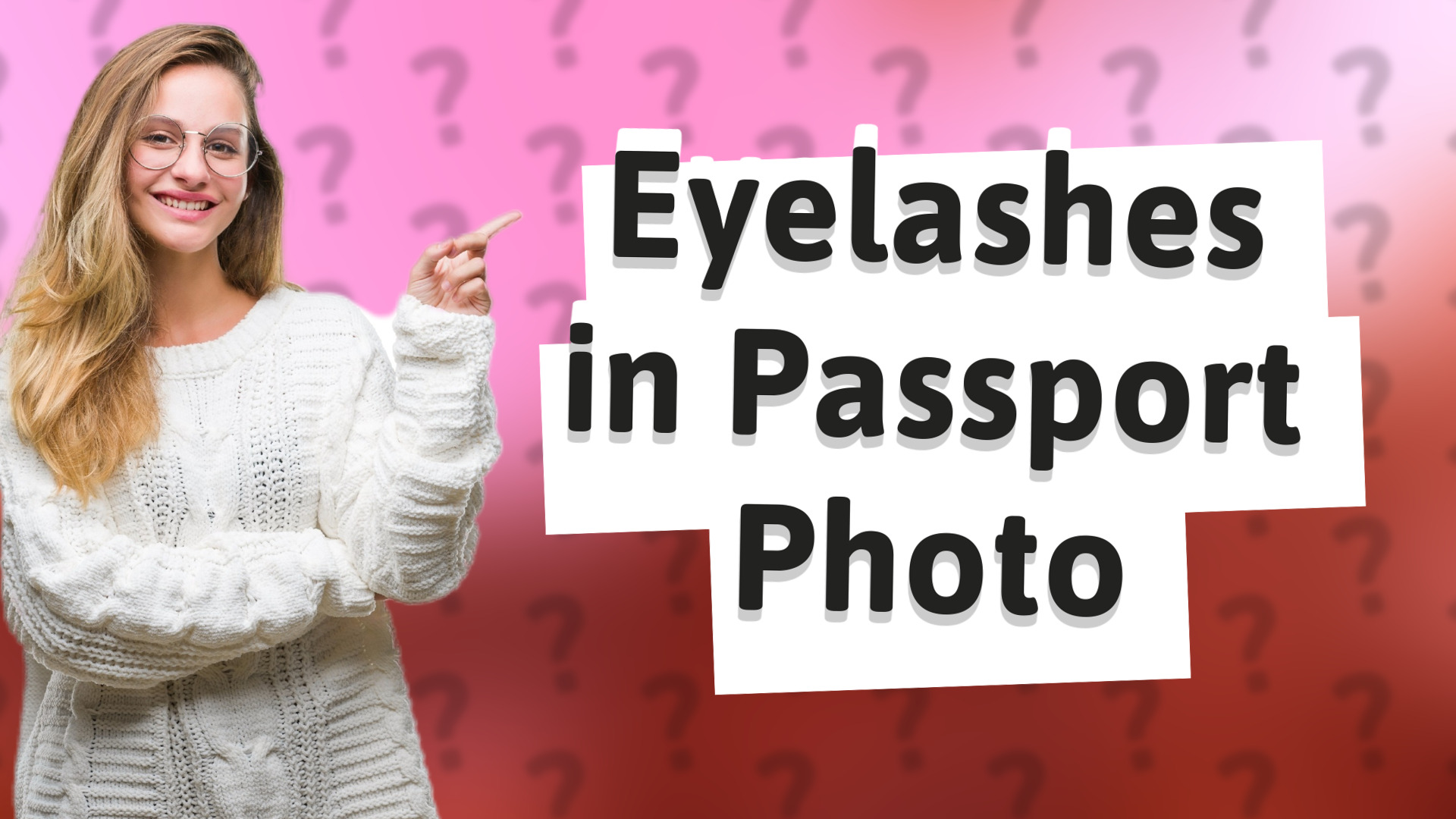 Eyelashes in Passport Photo