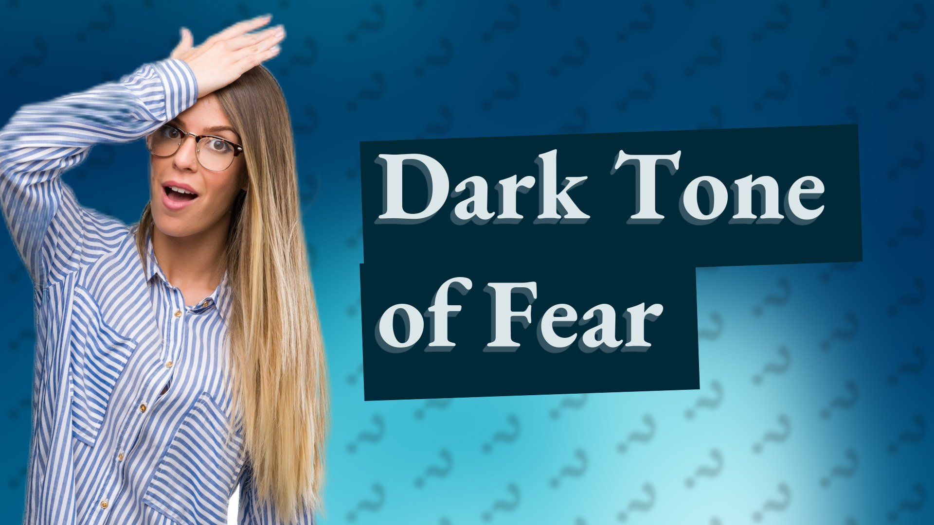 Dark Tone of Fear