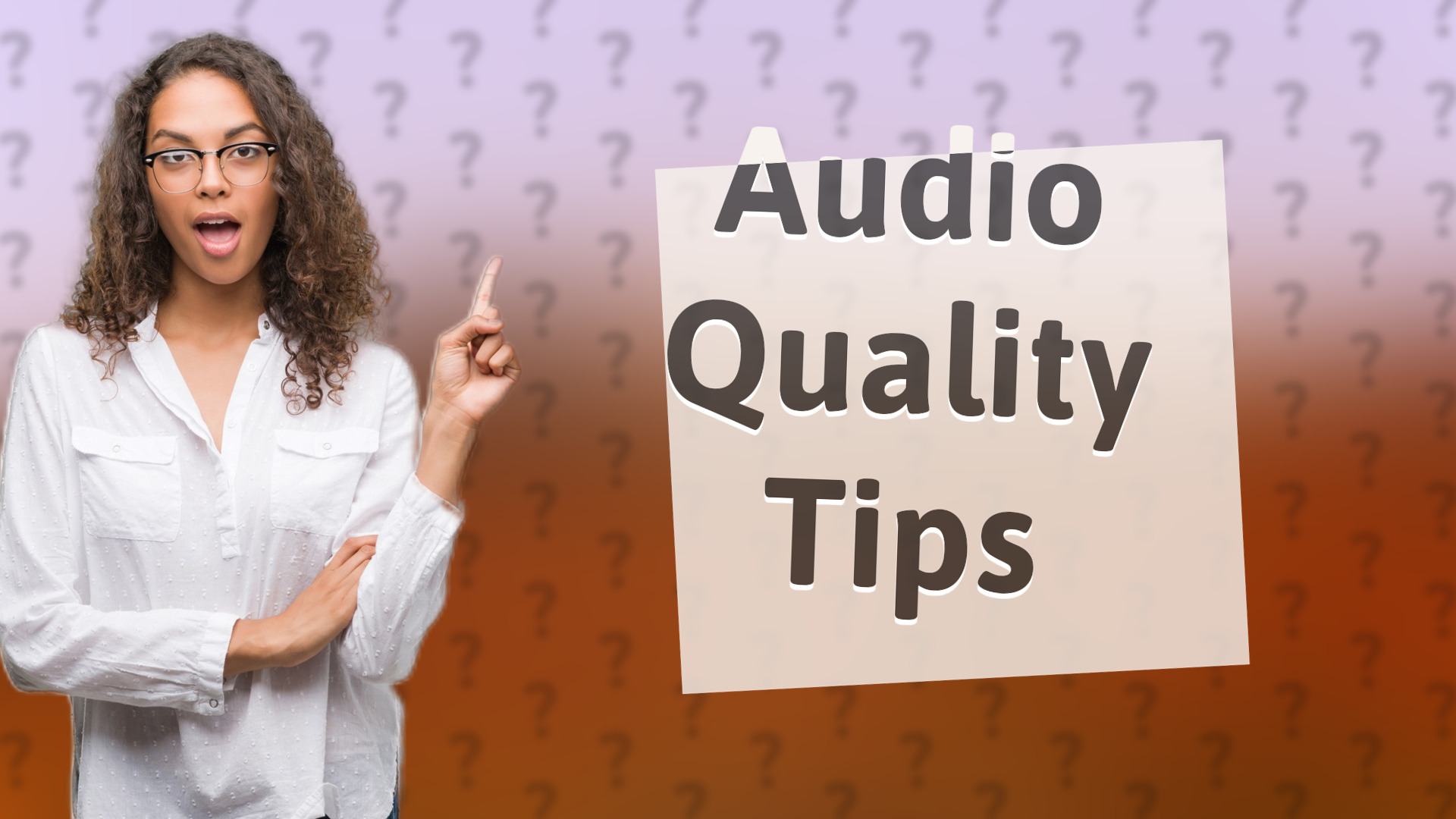 Audio Quality Tips