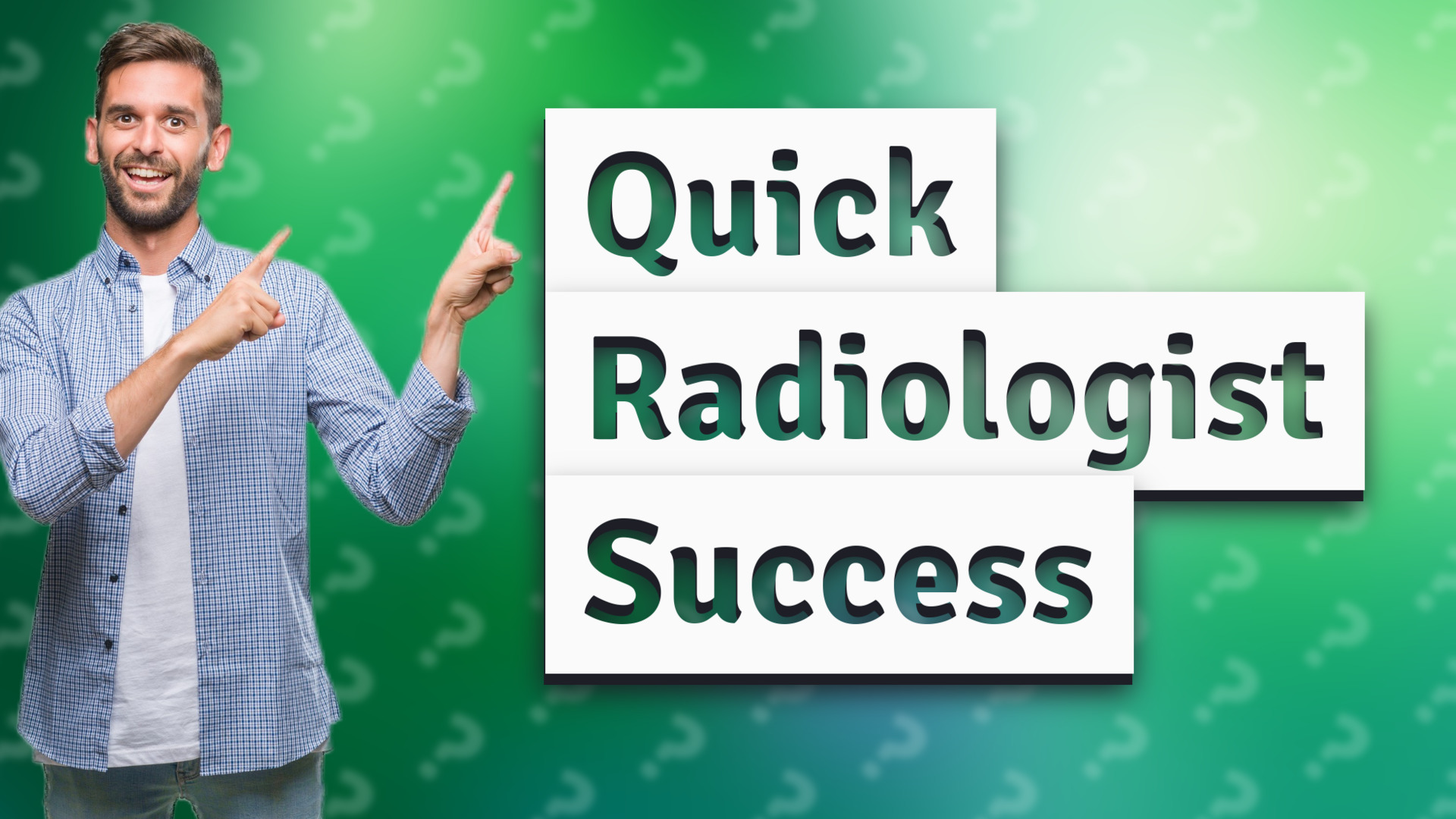 Quick Radiologist Success