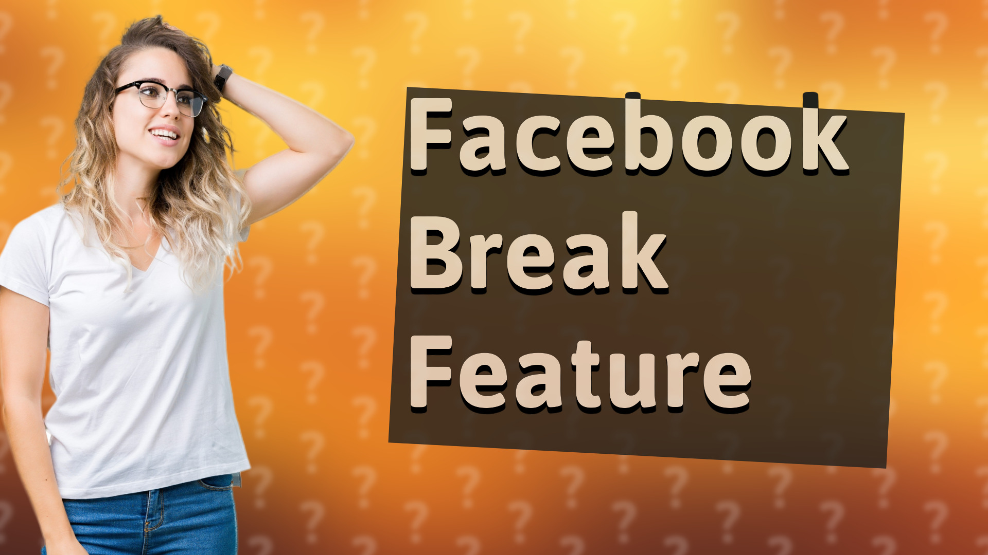 Facebook Break Feature