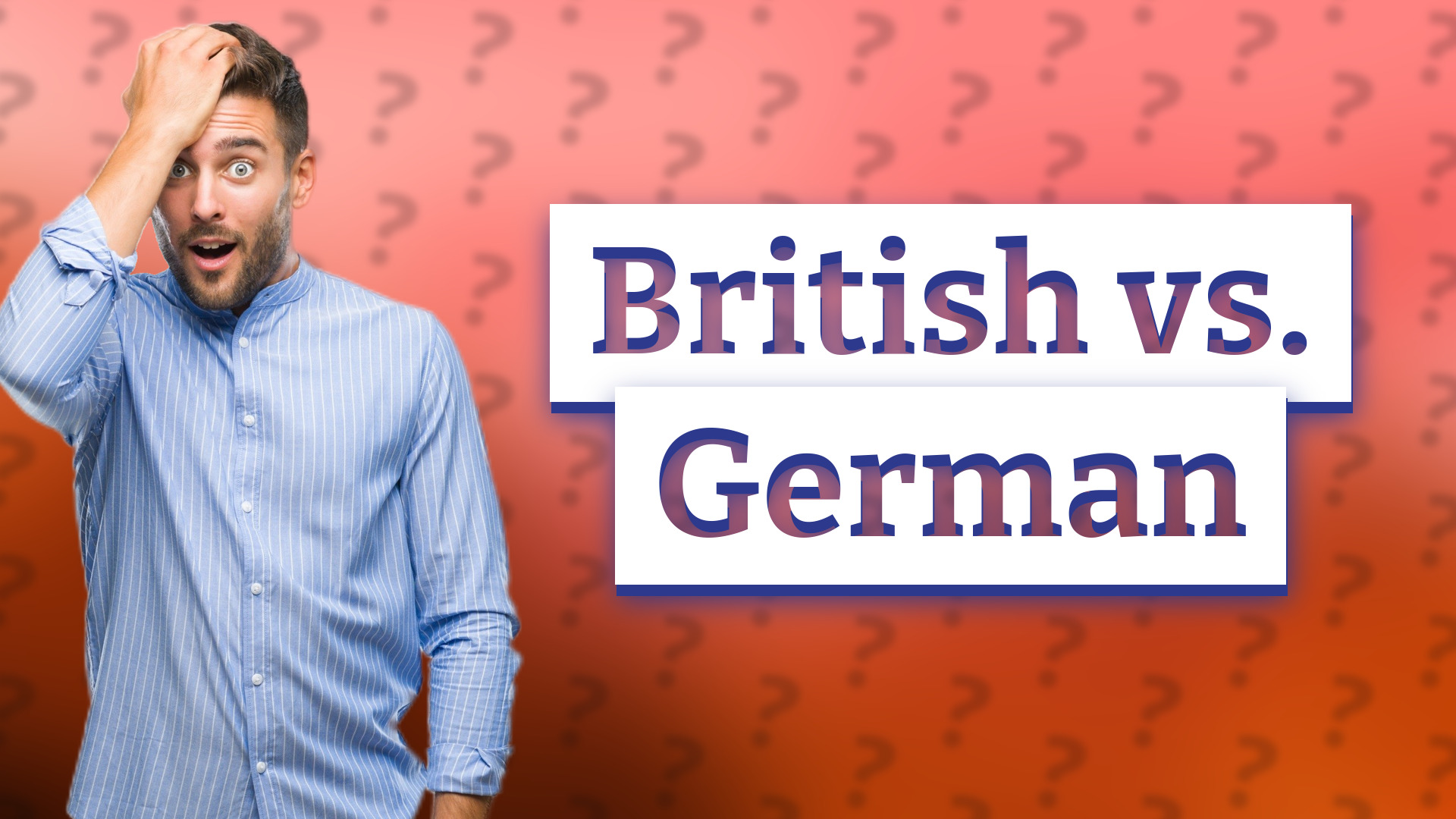 British vs. German