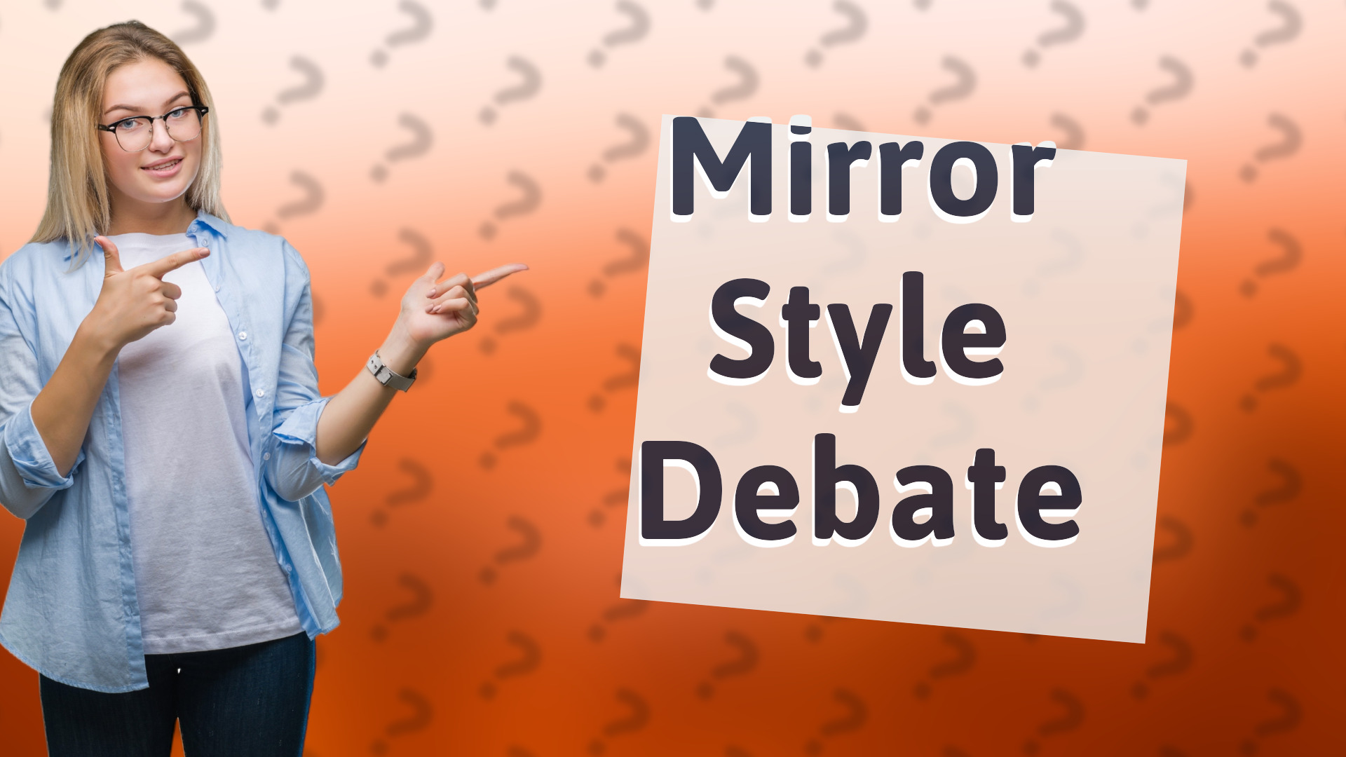 Mirror Style Debate