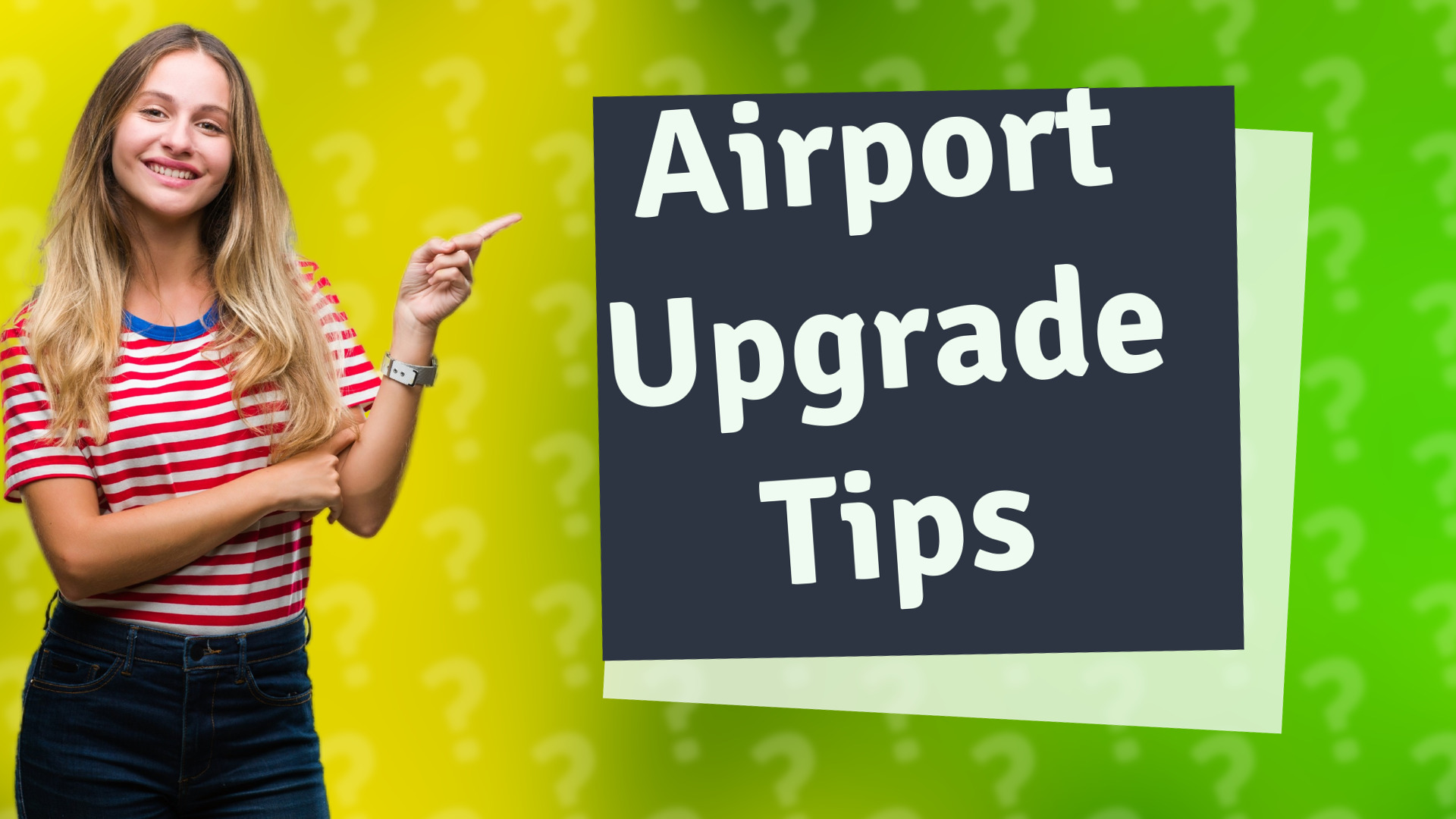 Airport Upgrade Tips