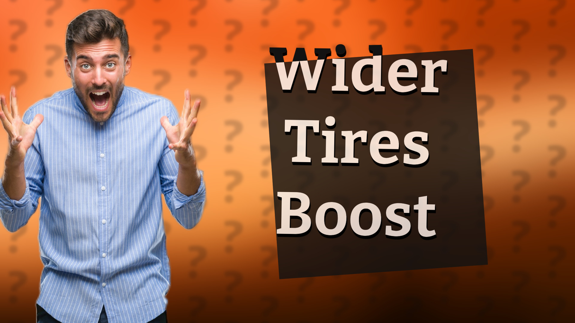 Wider Tires Boost