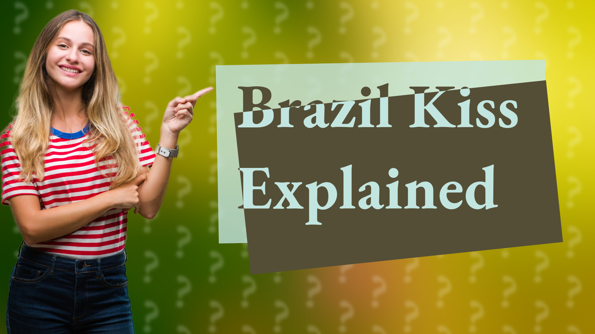 Brazil Kiss Explained