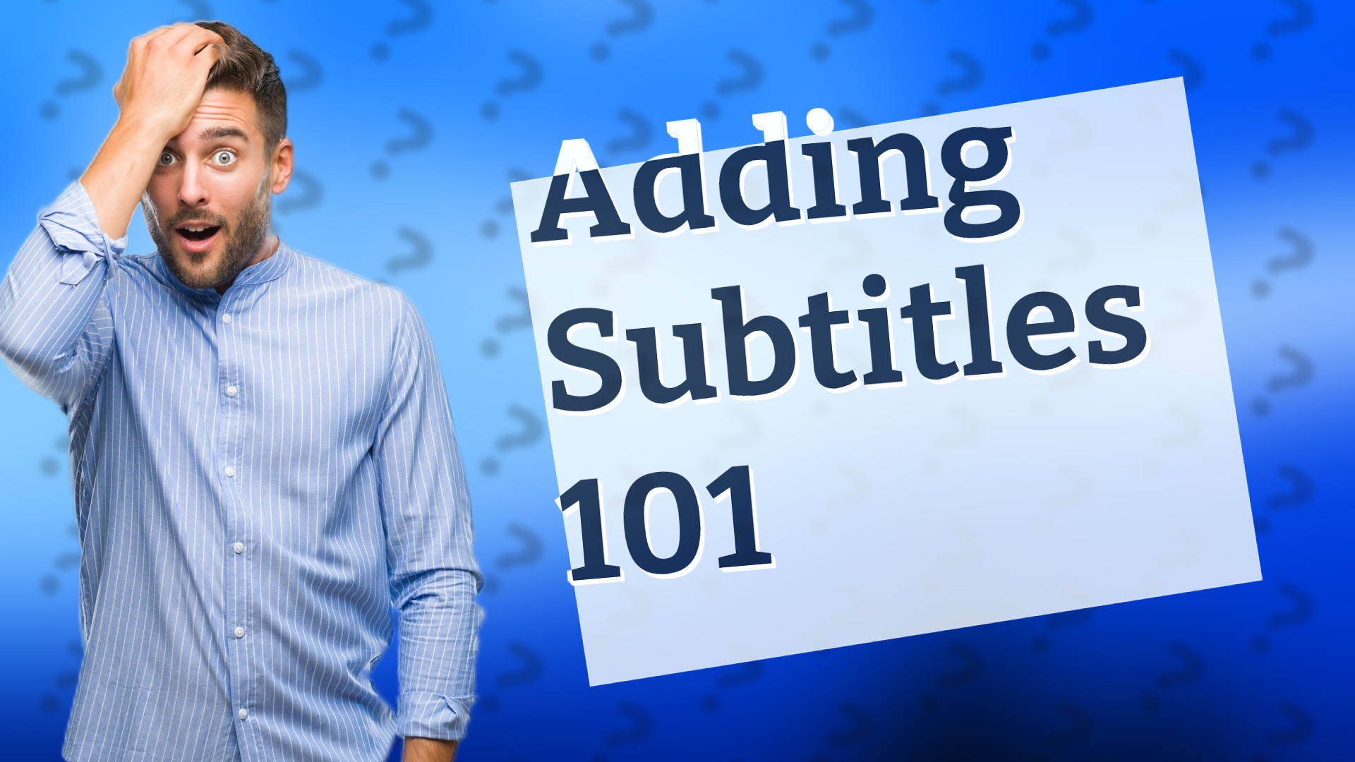 Adding Subtitles 101