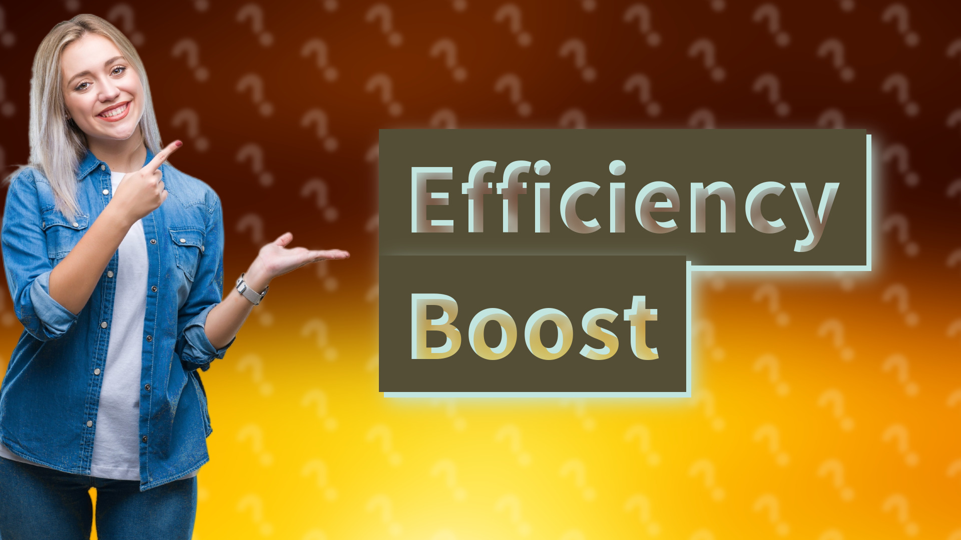 Efficiency Boost