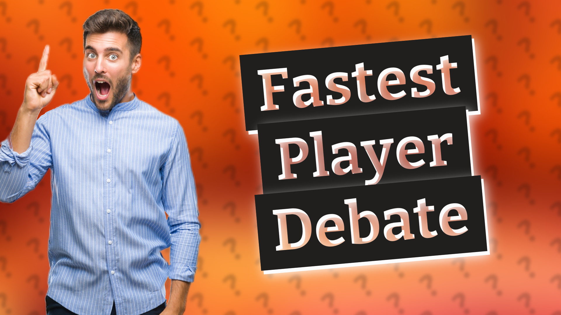 Fastest Player Debate