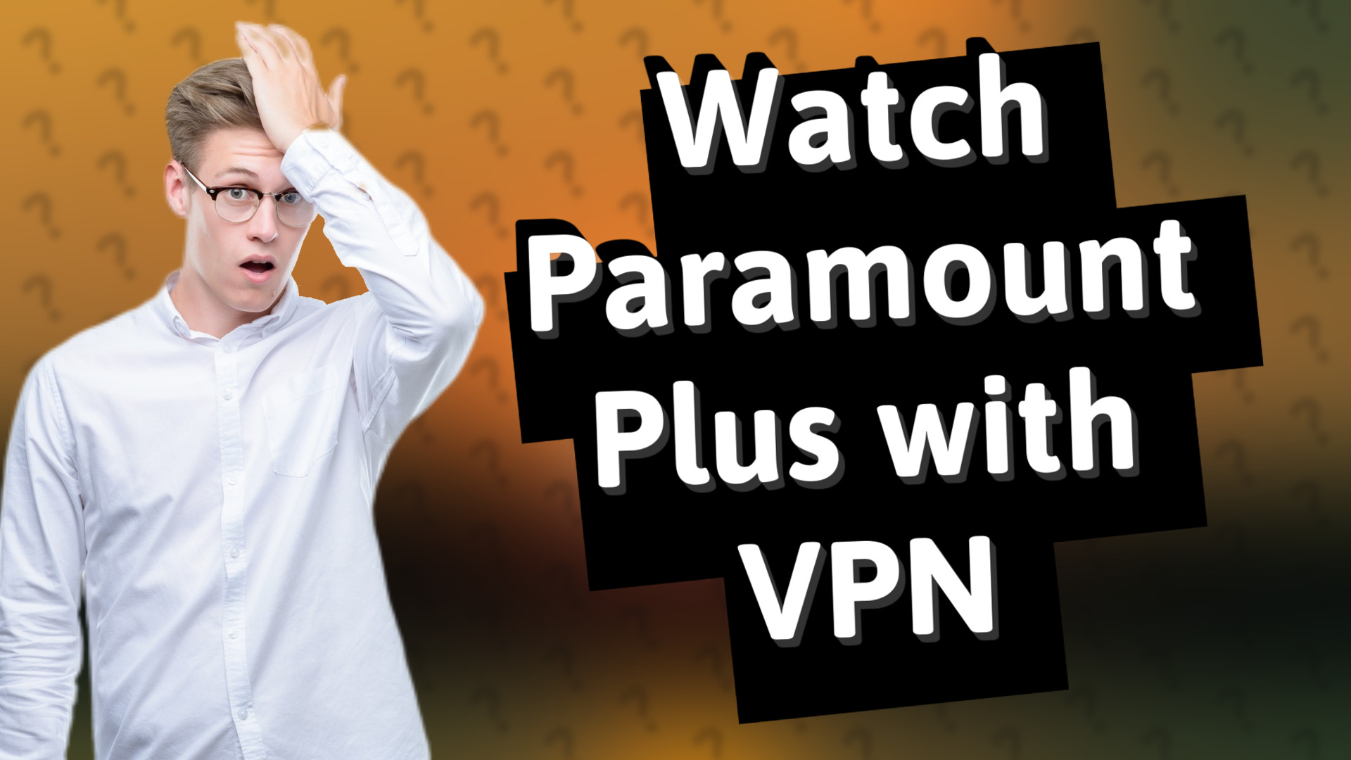 Watch Paramount Plus with VPN