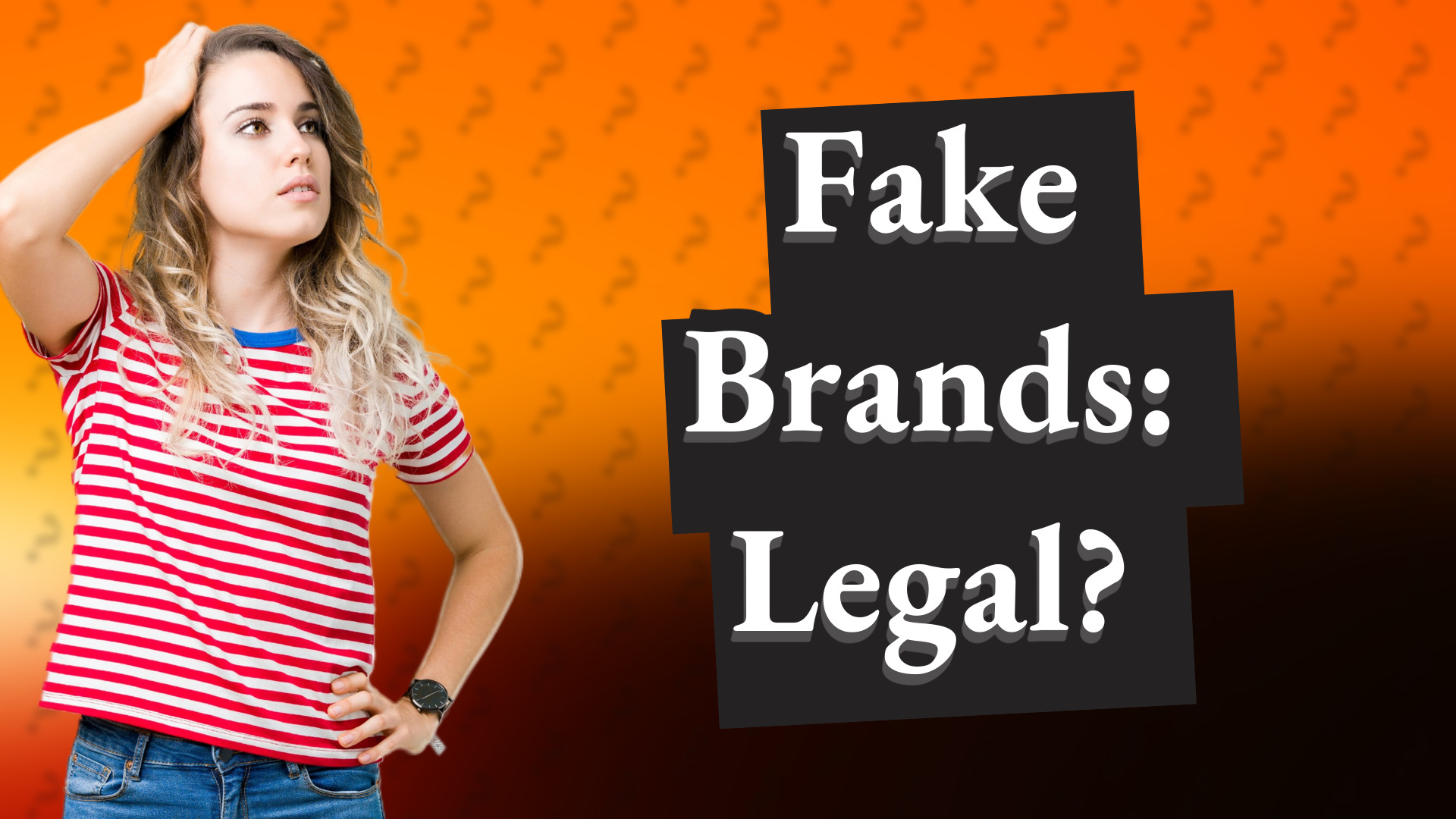 Fake Brands: Legal?