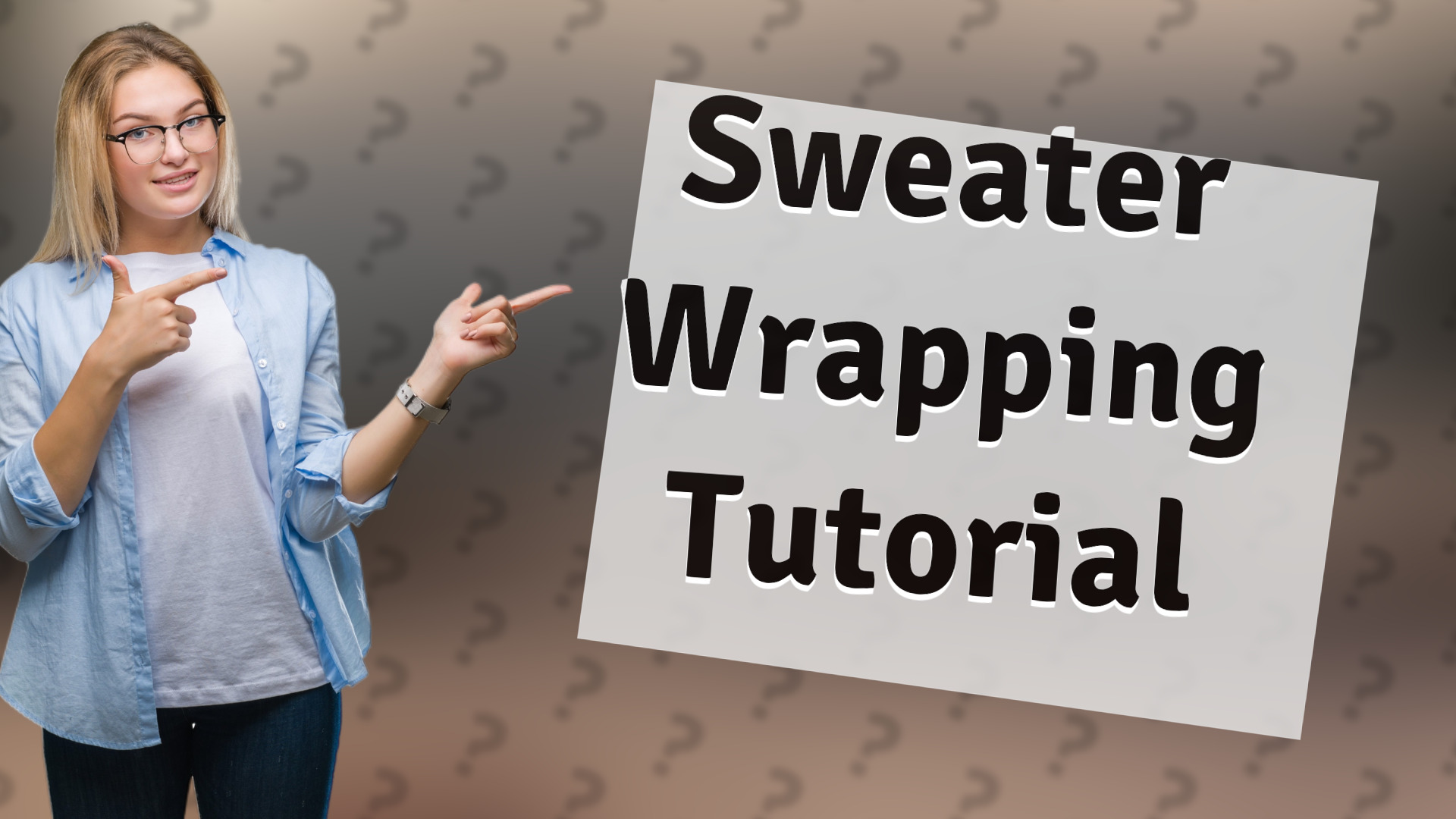 Sweater Wrapping Tutorial