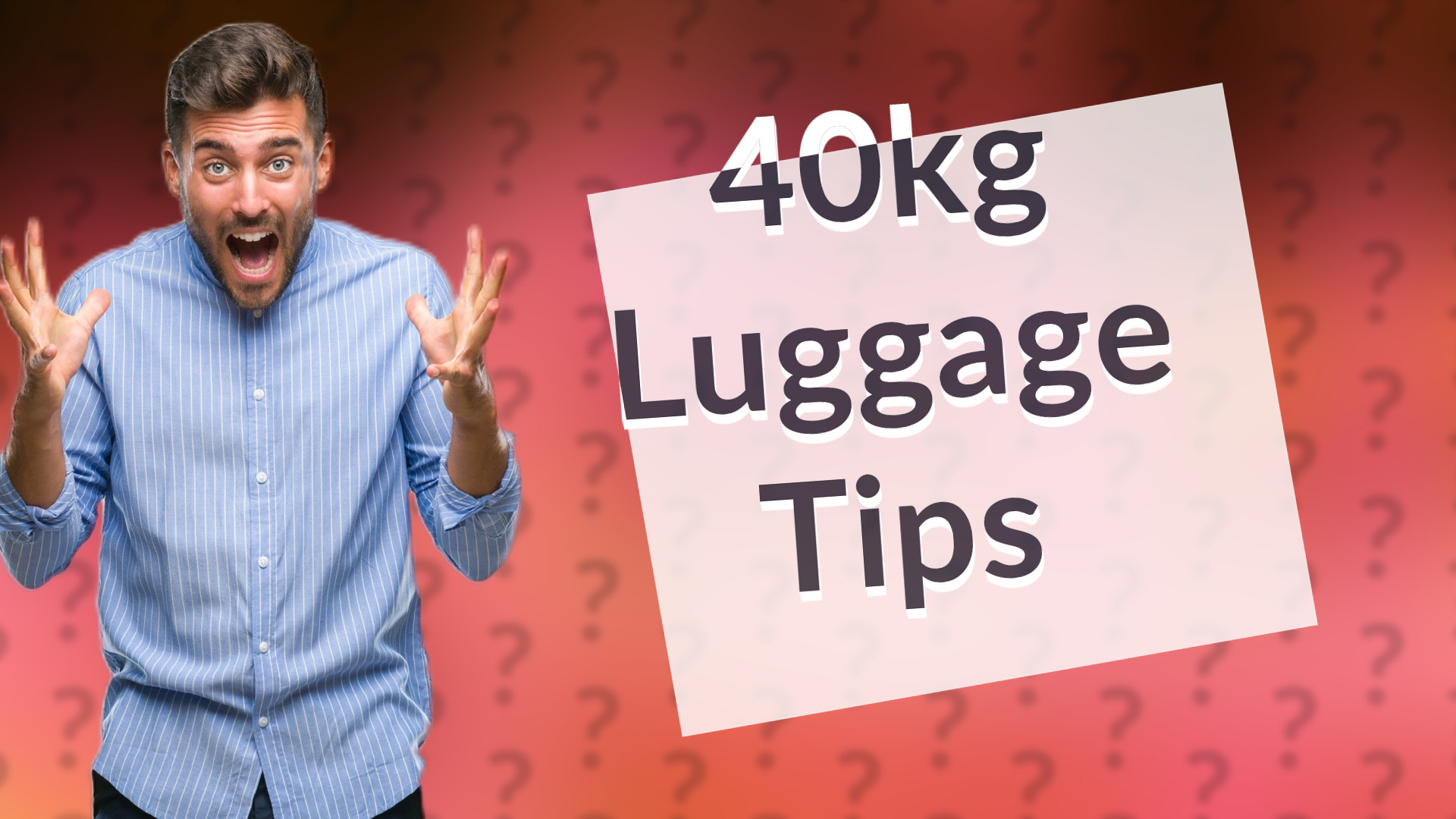 40kg Luggage Tips