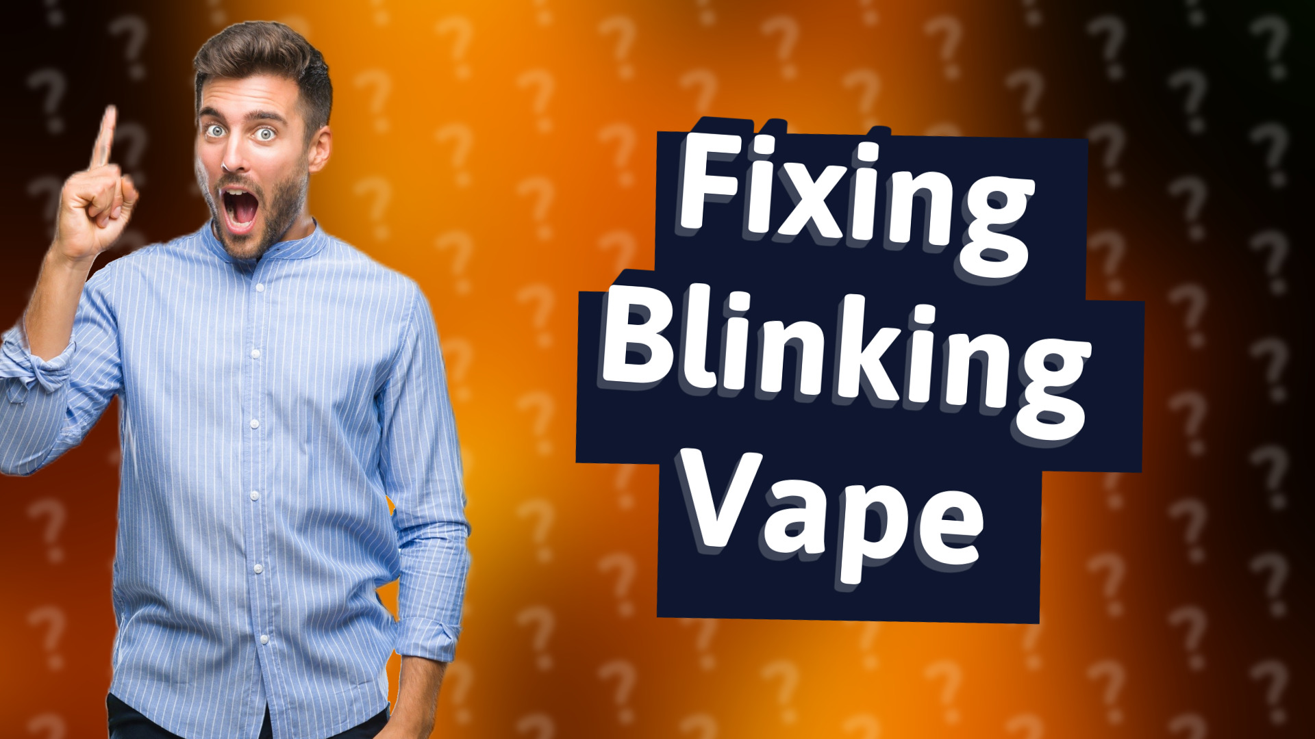 Fixing Blinking Vape