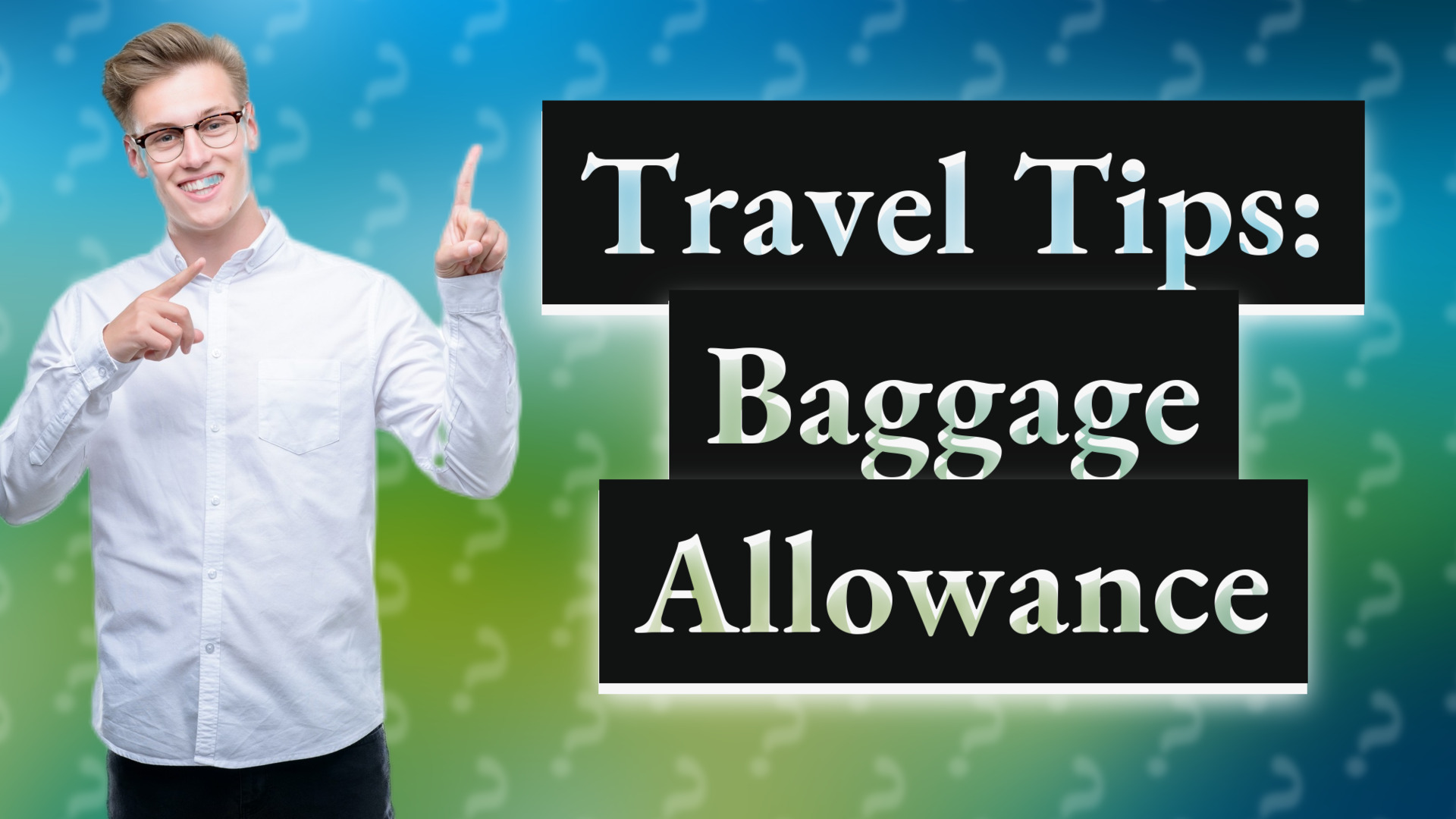 Travel Tips: Baggage Allowance
