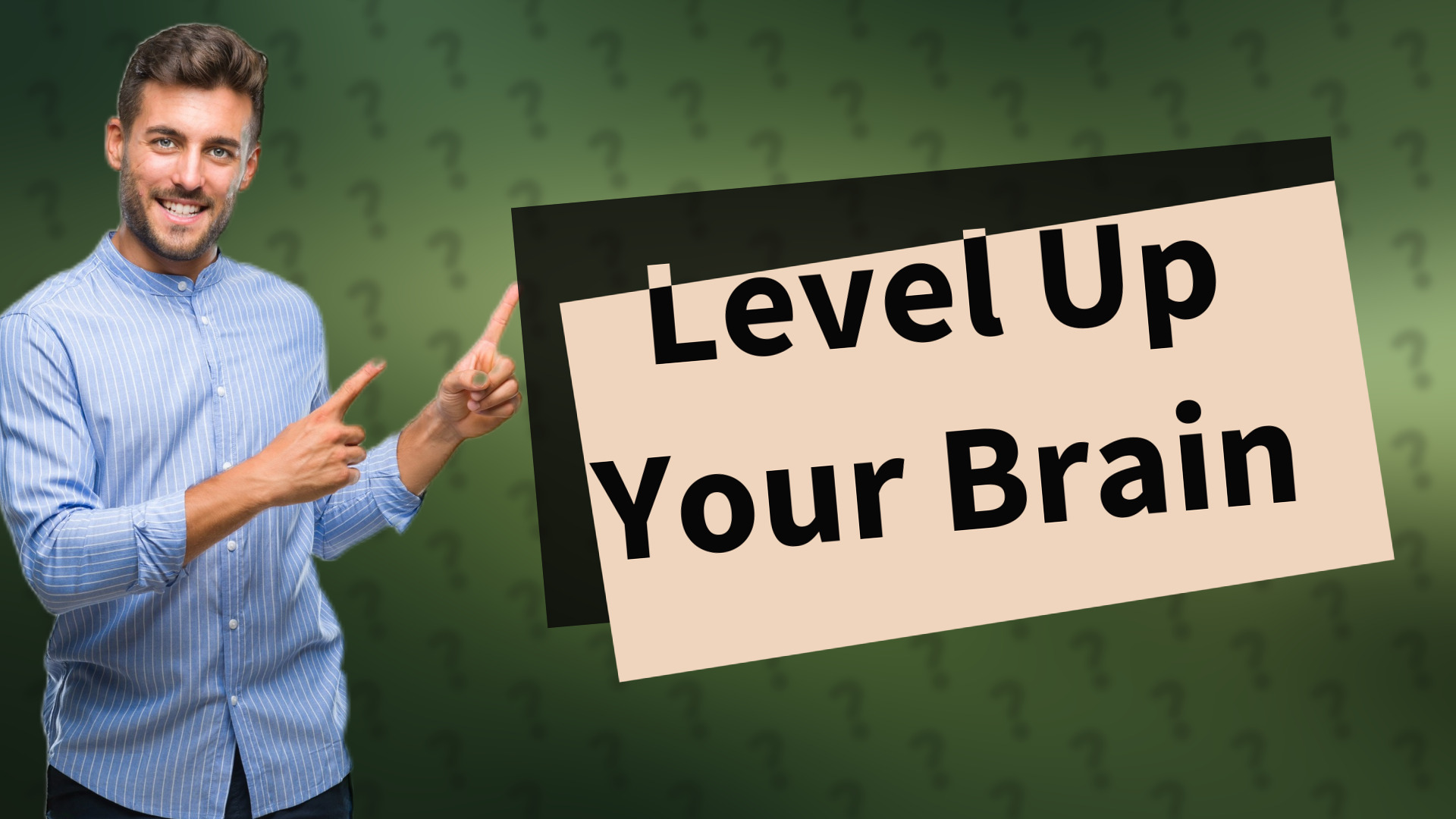 Level Up Your Brain