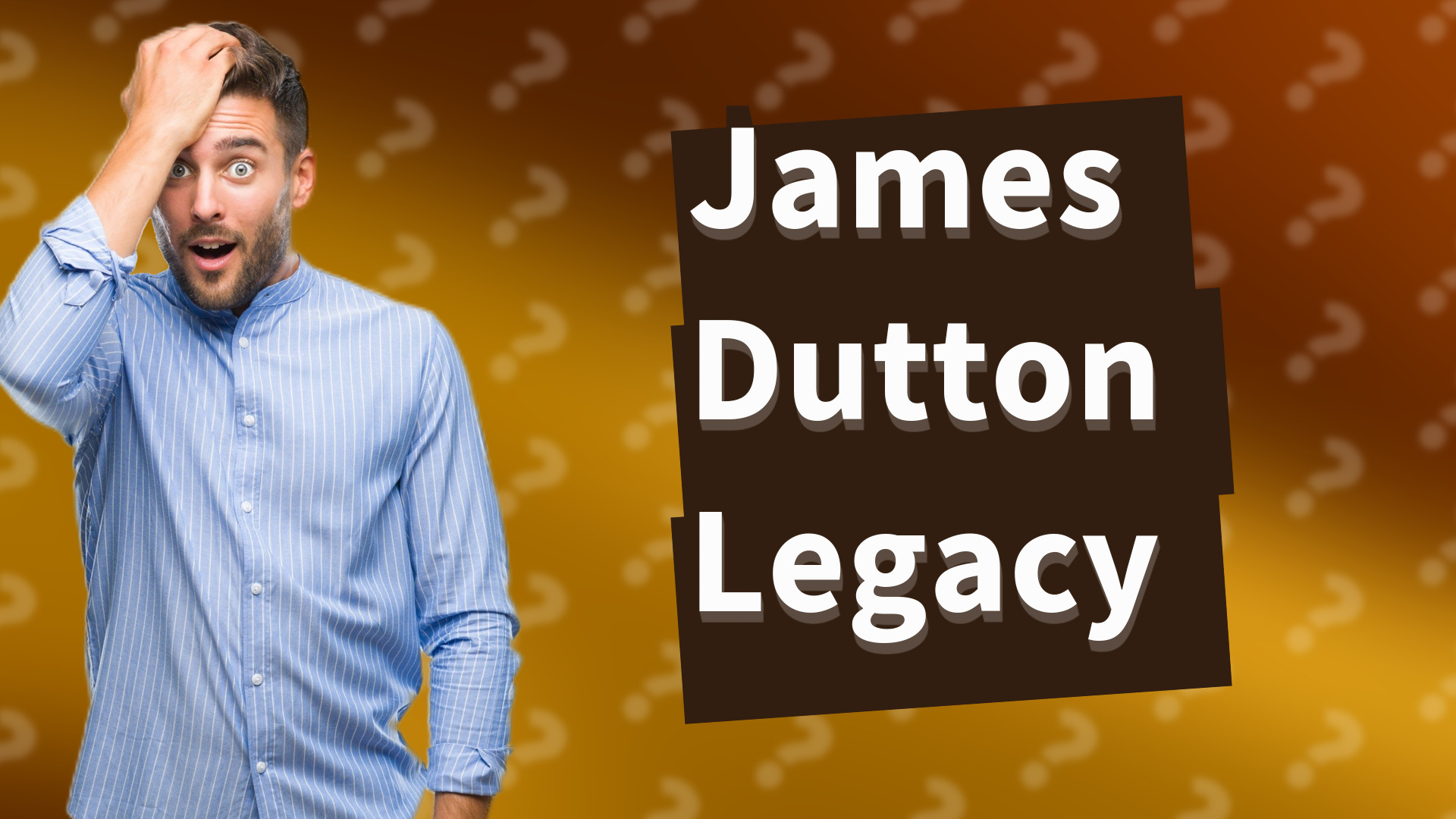 James Dutton Legacy