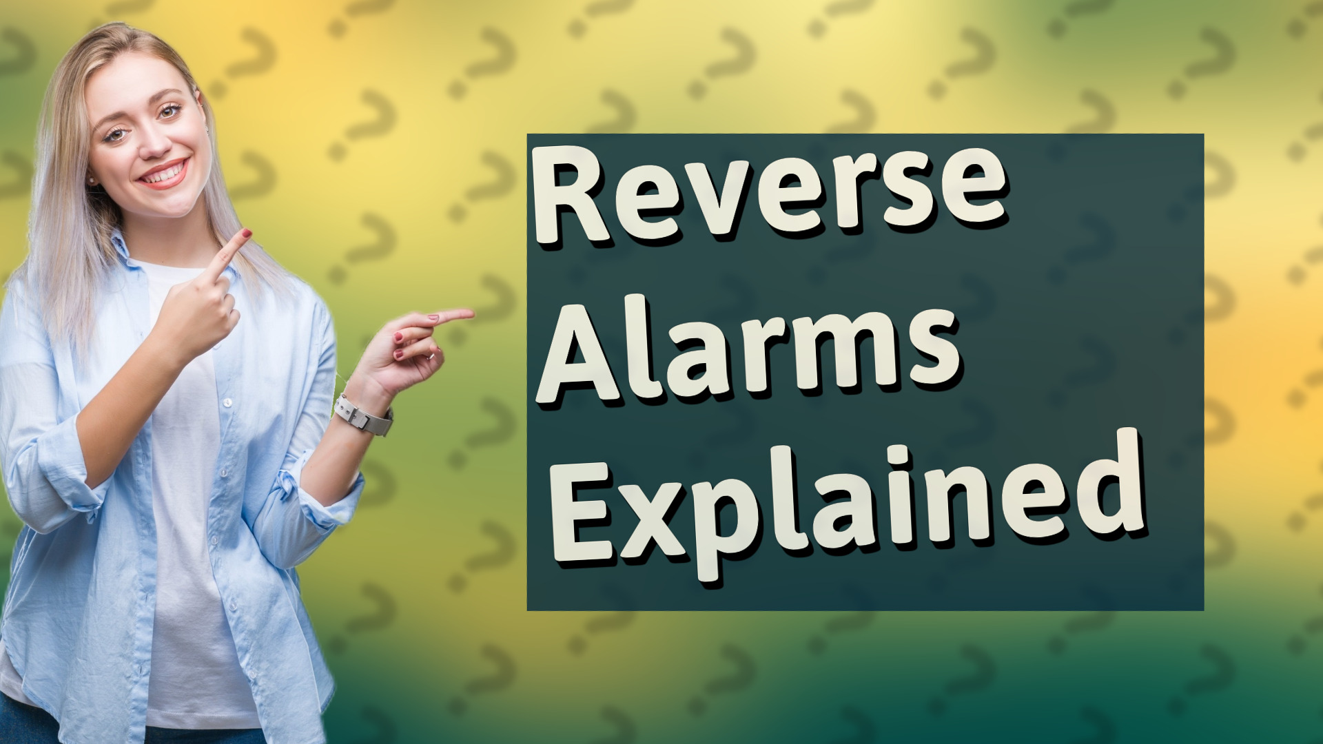 Reverse Alarms Explained