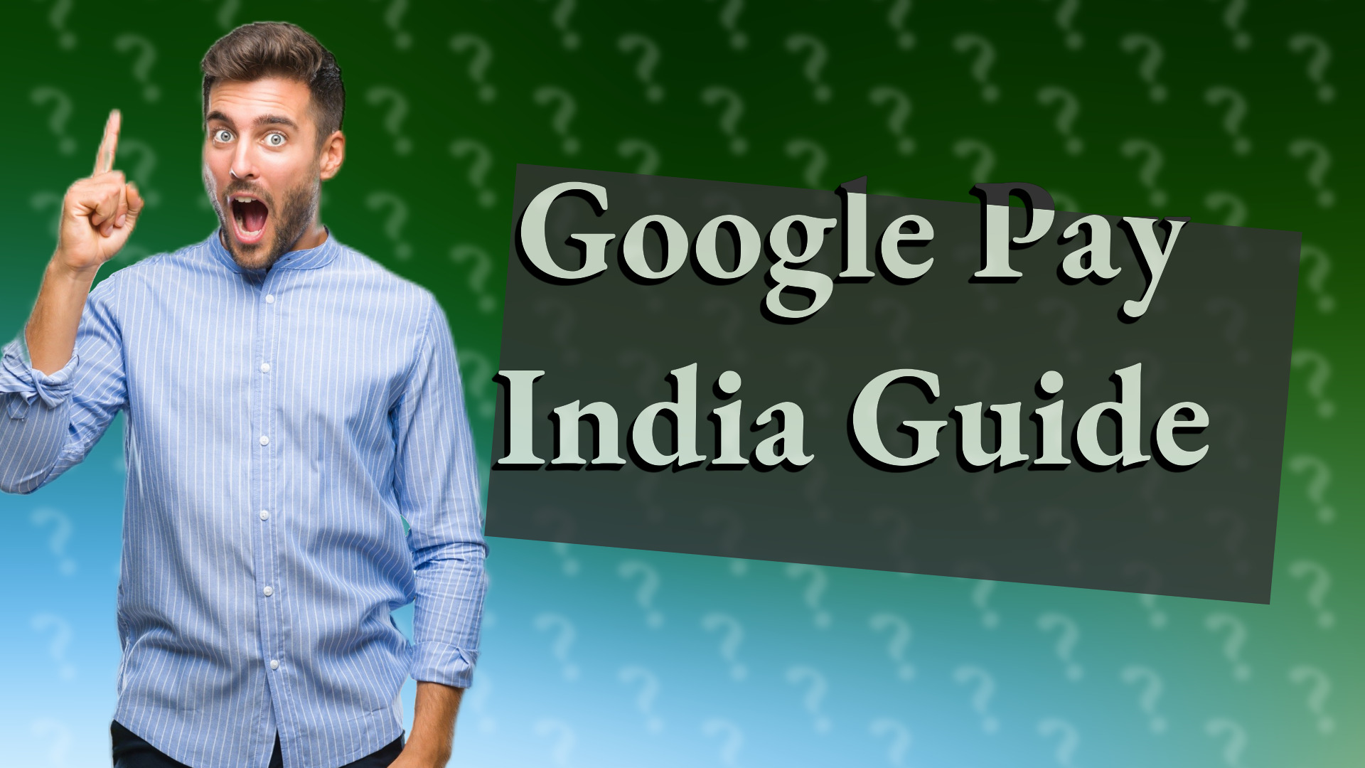 Google Pay India Guide