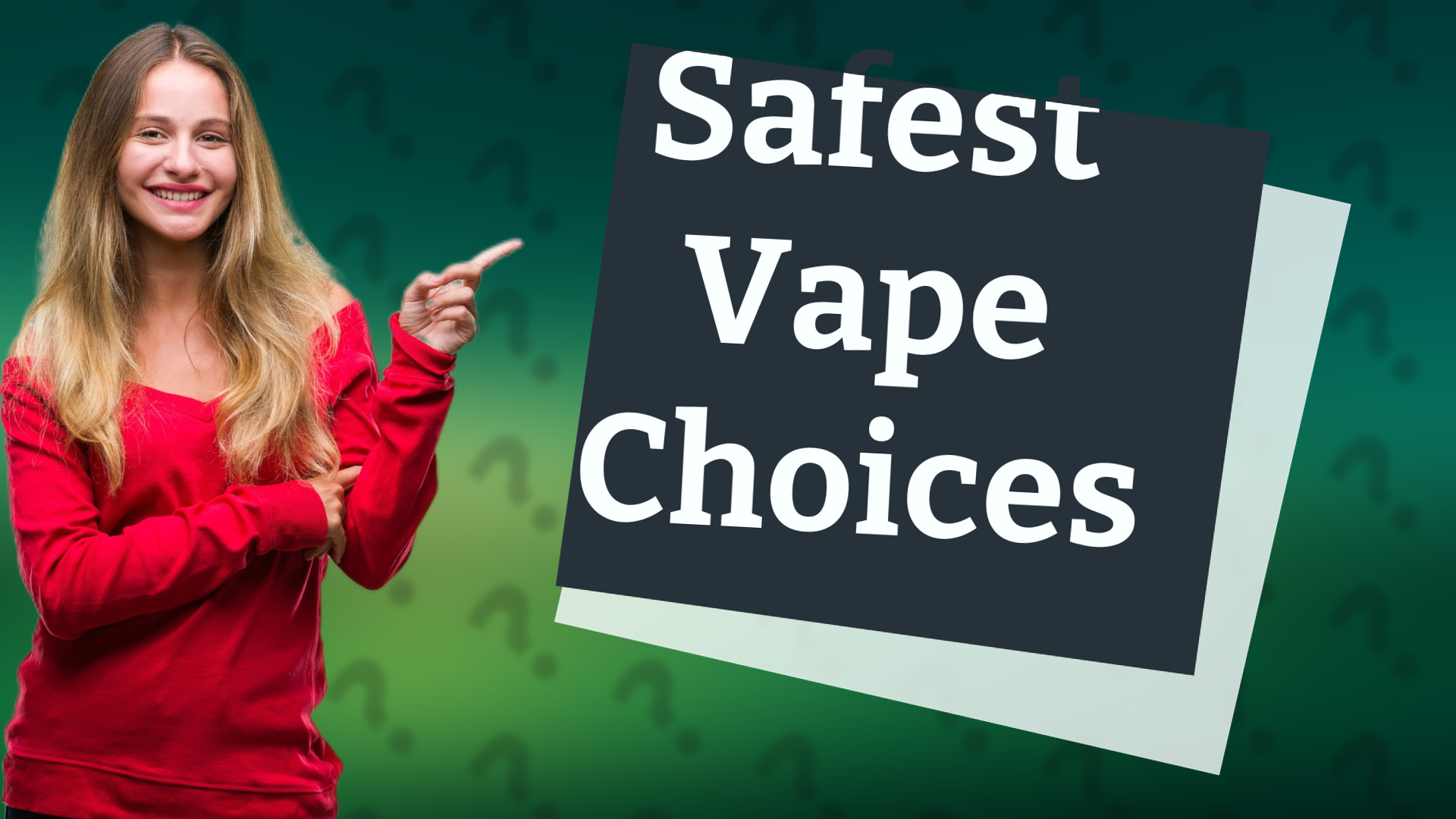 Safest Vape Choices