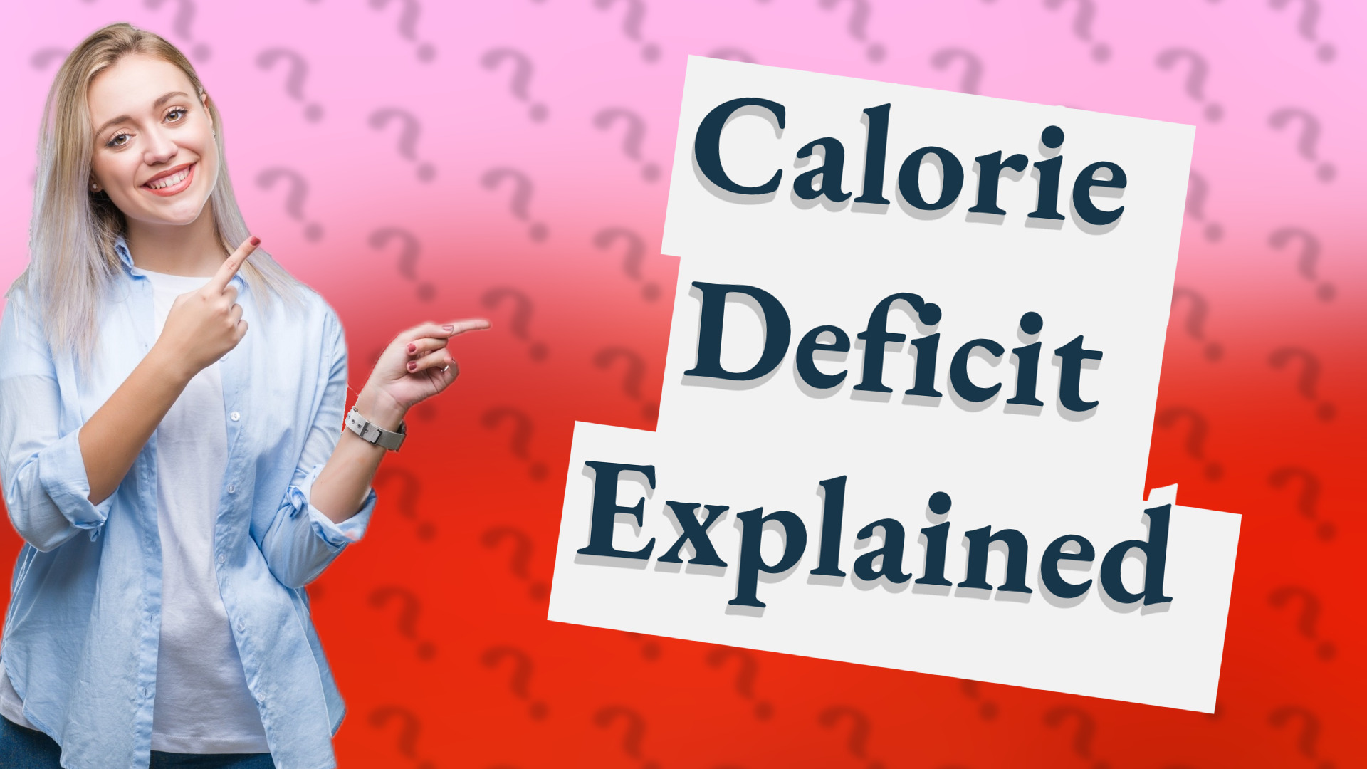 Calorie Deficit Explained