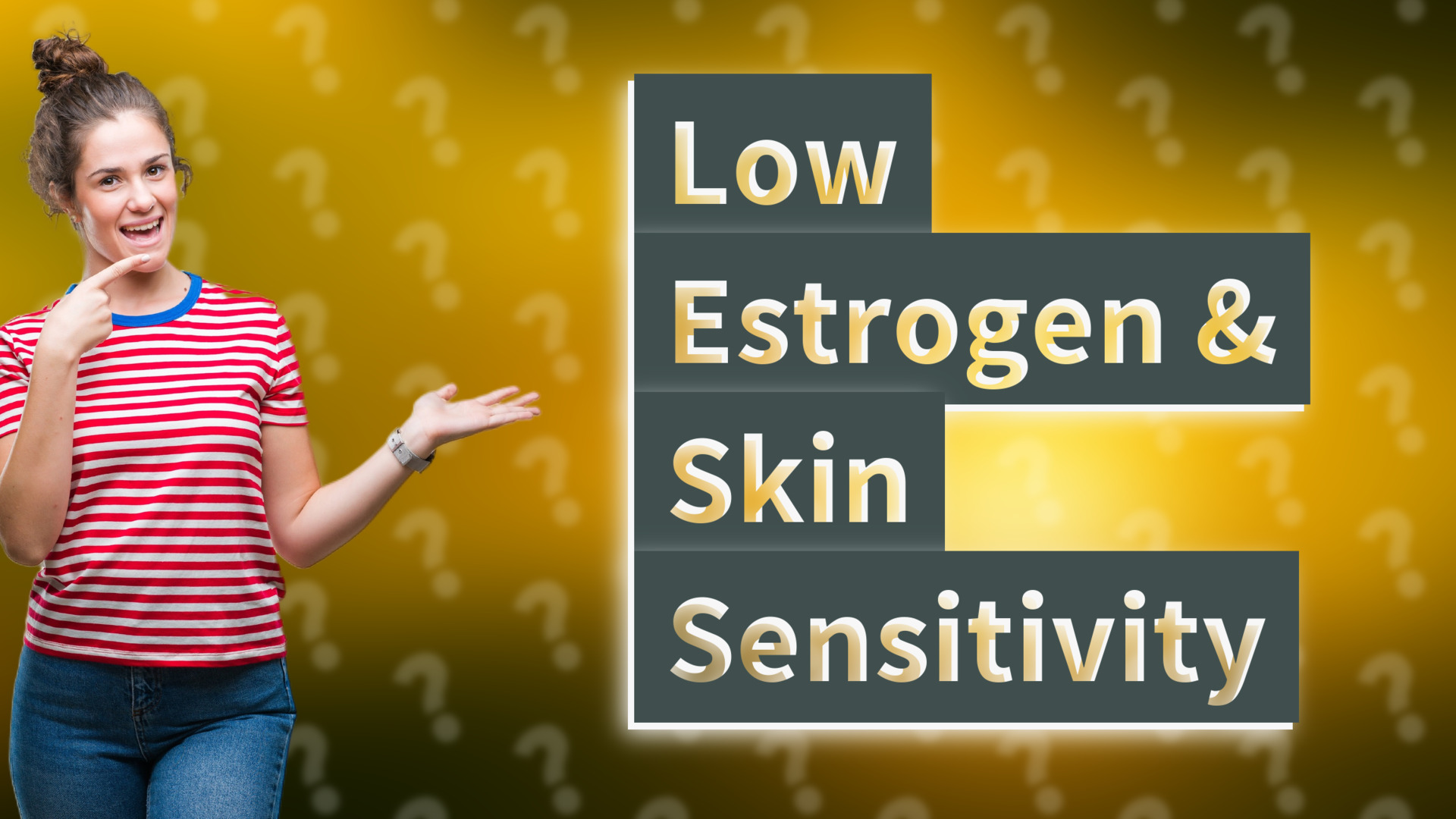 Low Estrogen & Skin Sensitivity