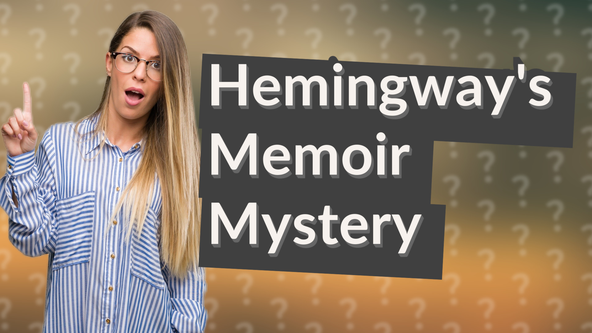 Hemingway's Memoir Mystery
