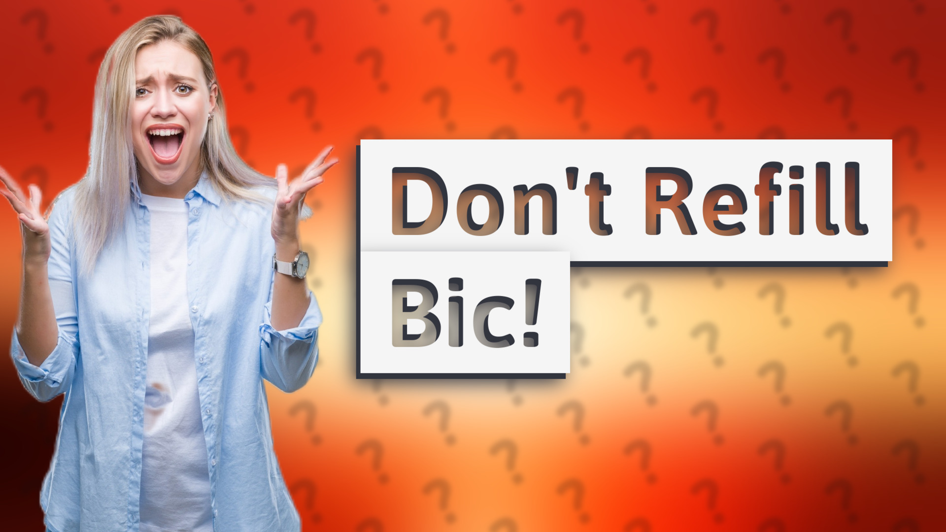 Don't Refill Bic!