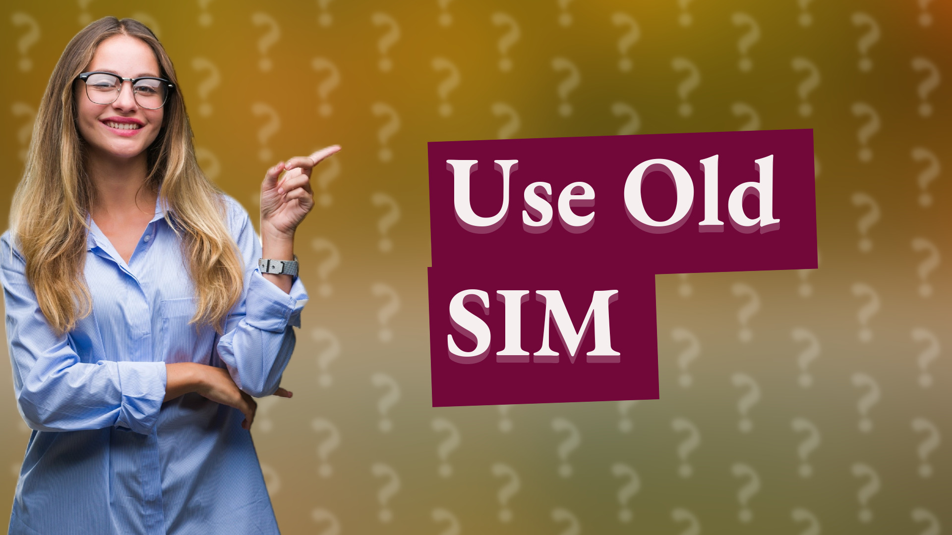 Use Old SIM