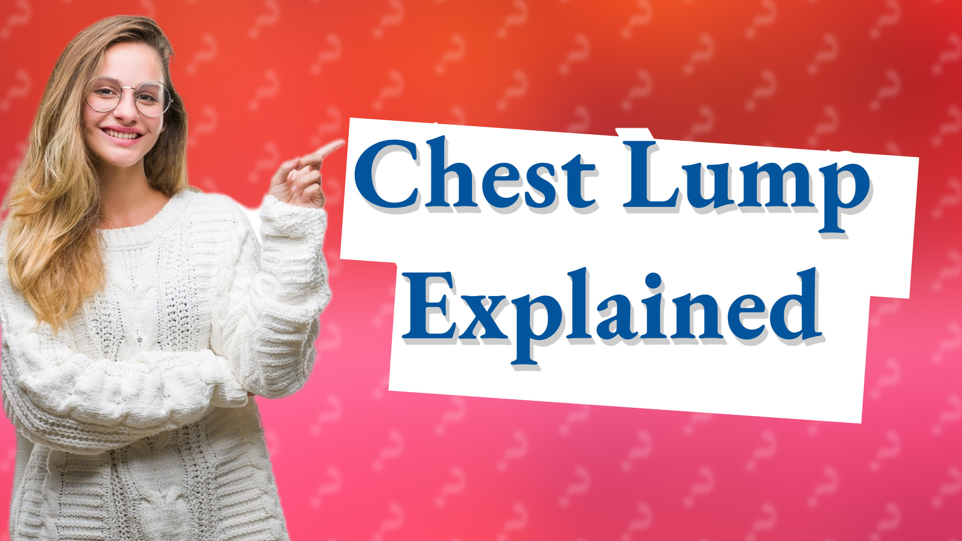 Chest Lump Explained