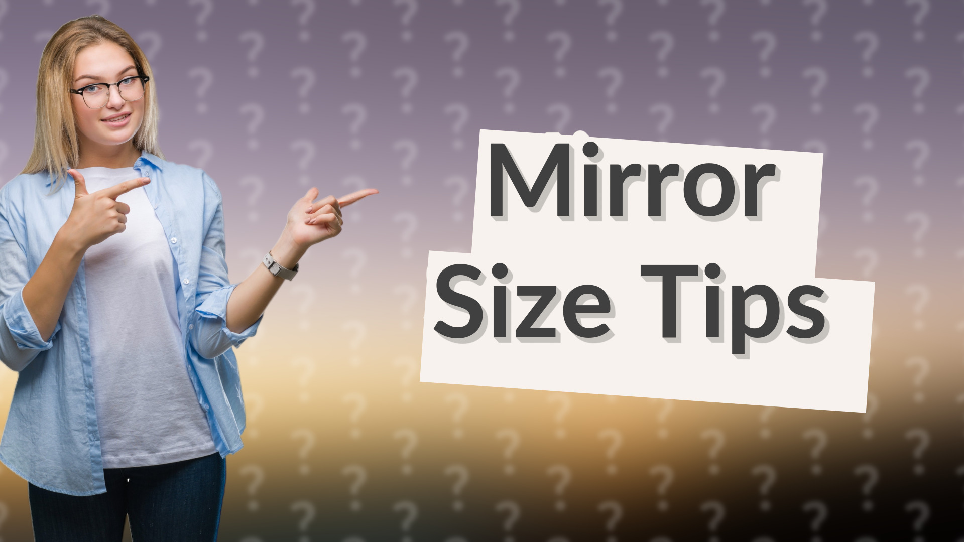 Mirror Size Tips