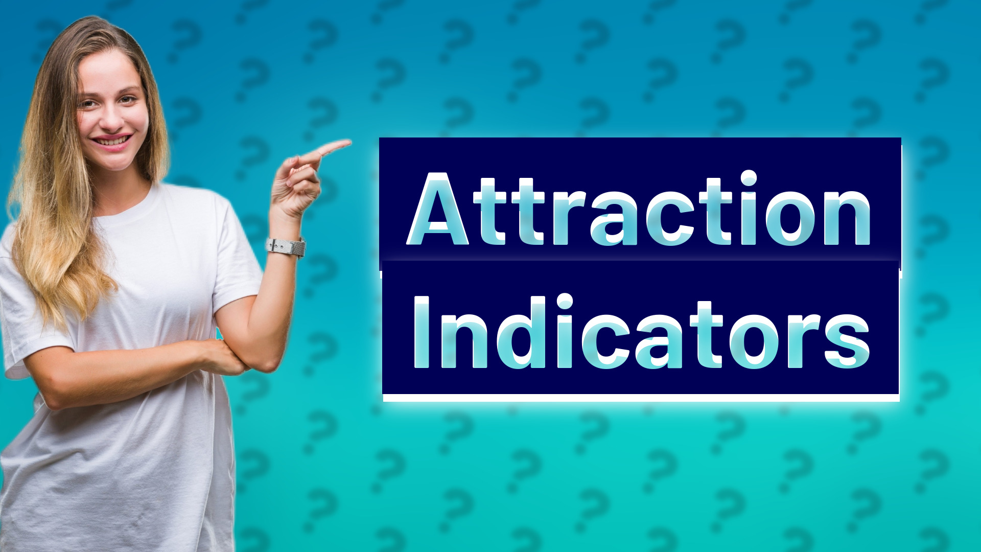 Attraction Indicators