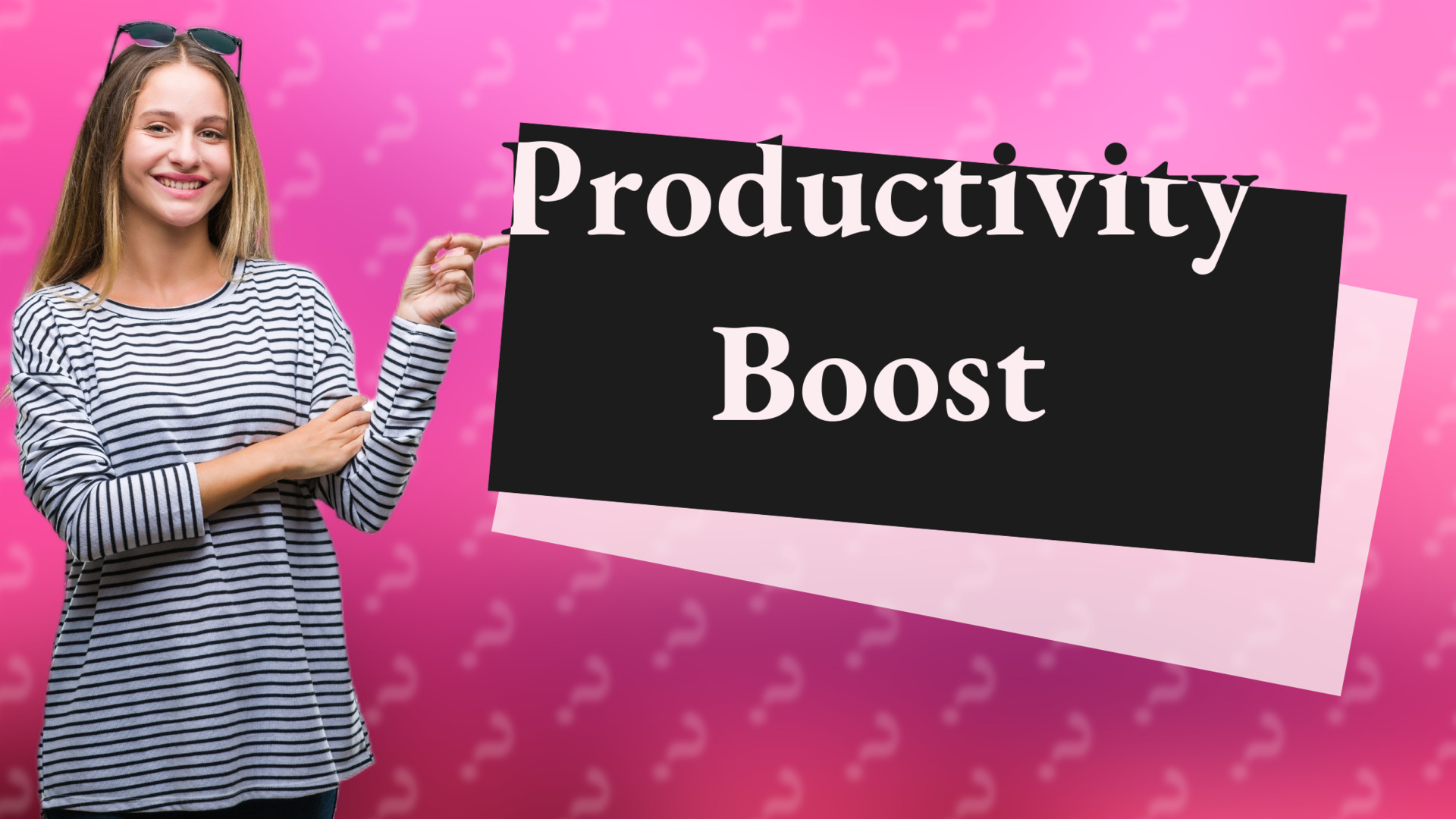 Productivity Boost